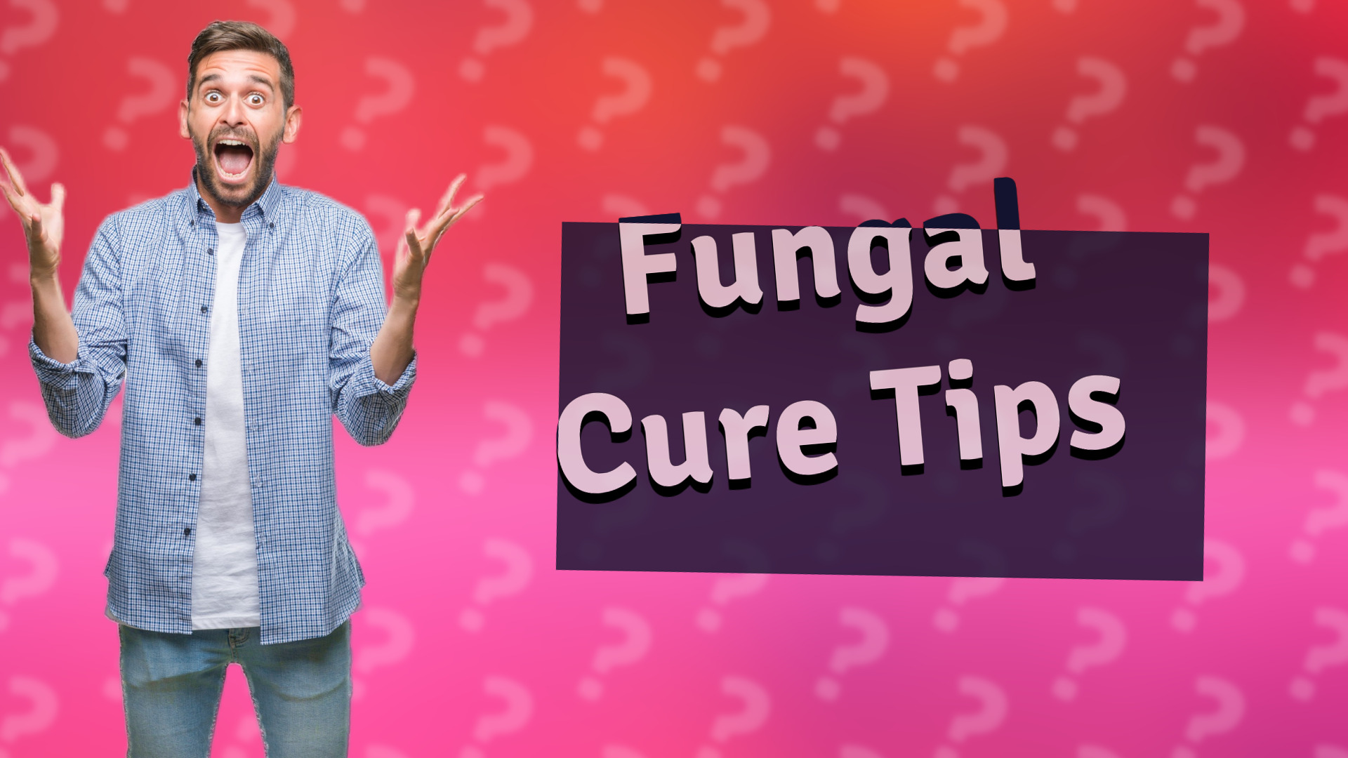 Fungal Cure Tips