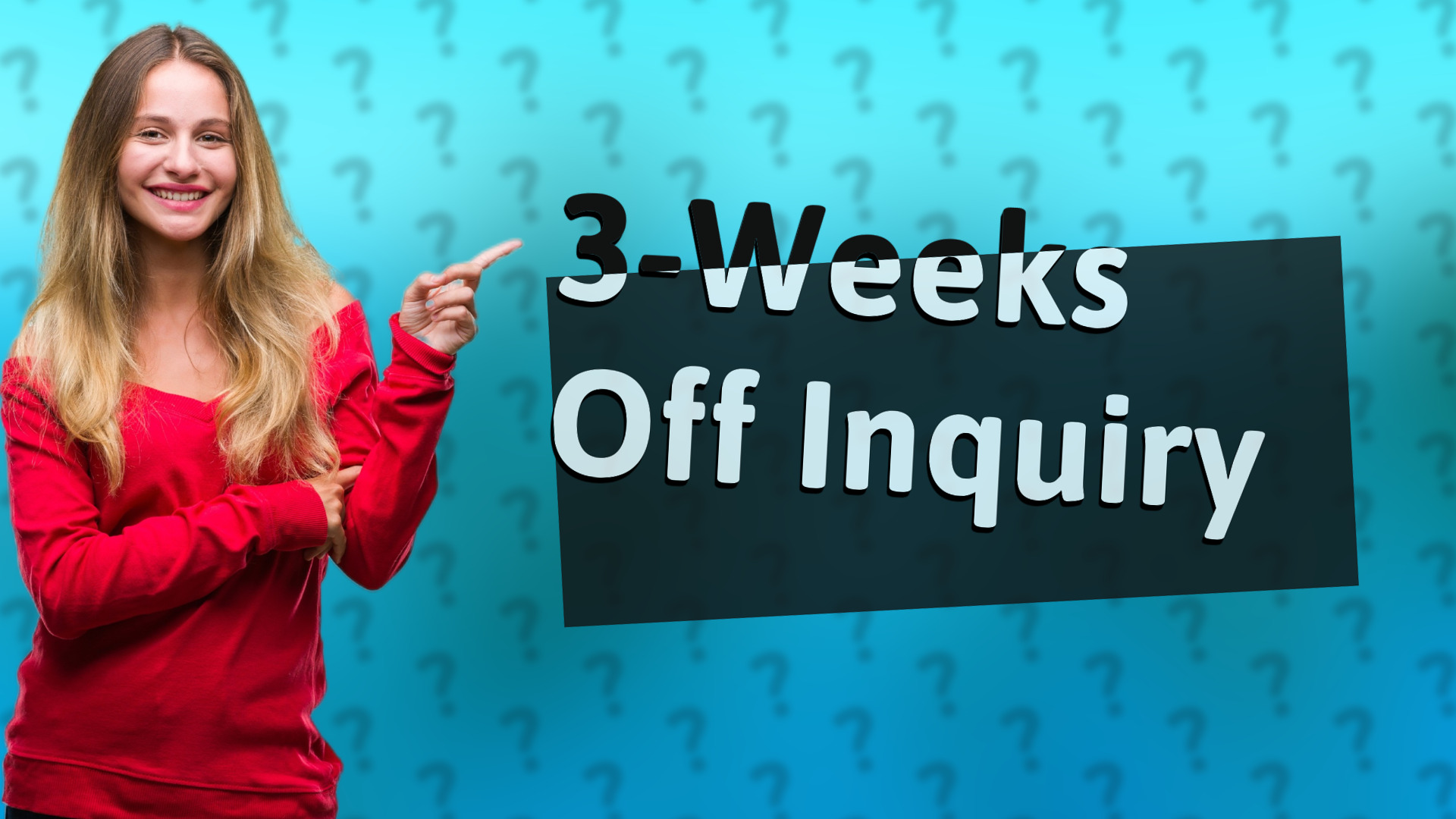 3-Weeks Off Inquiry