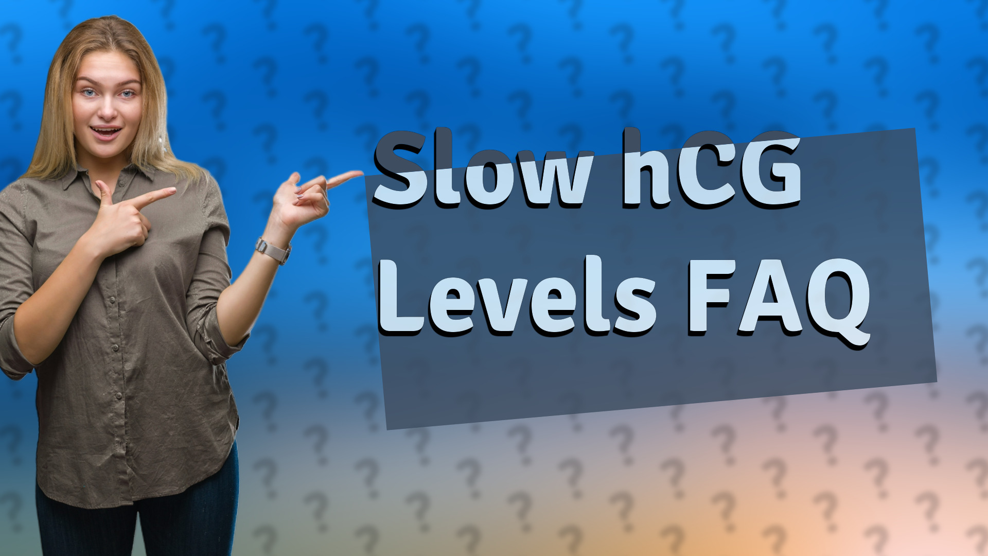 Slow hCG Levels FAQ