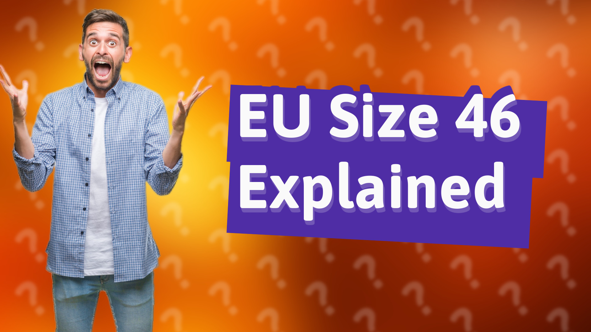 EU Size 46 Explained