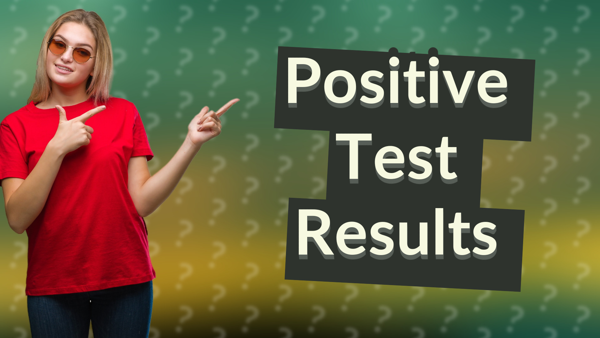 Positive Test Results