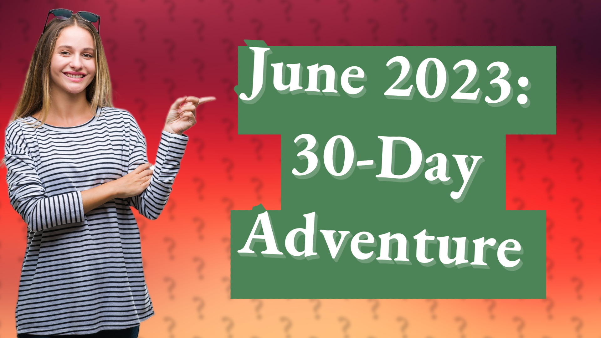 June 2023: 30-Day Adventure