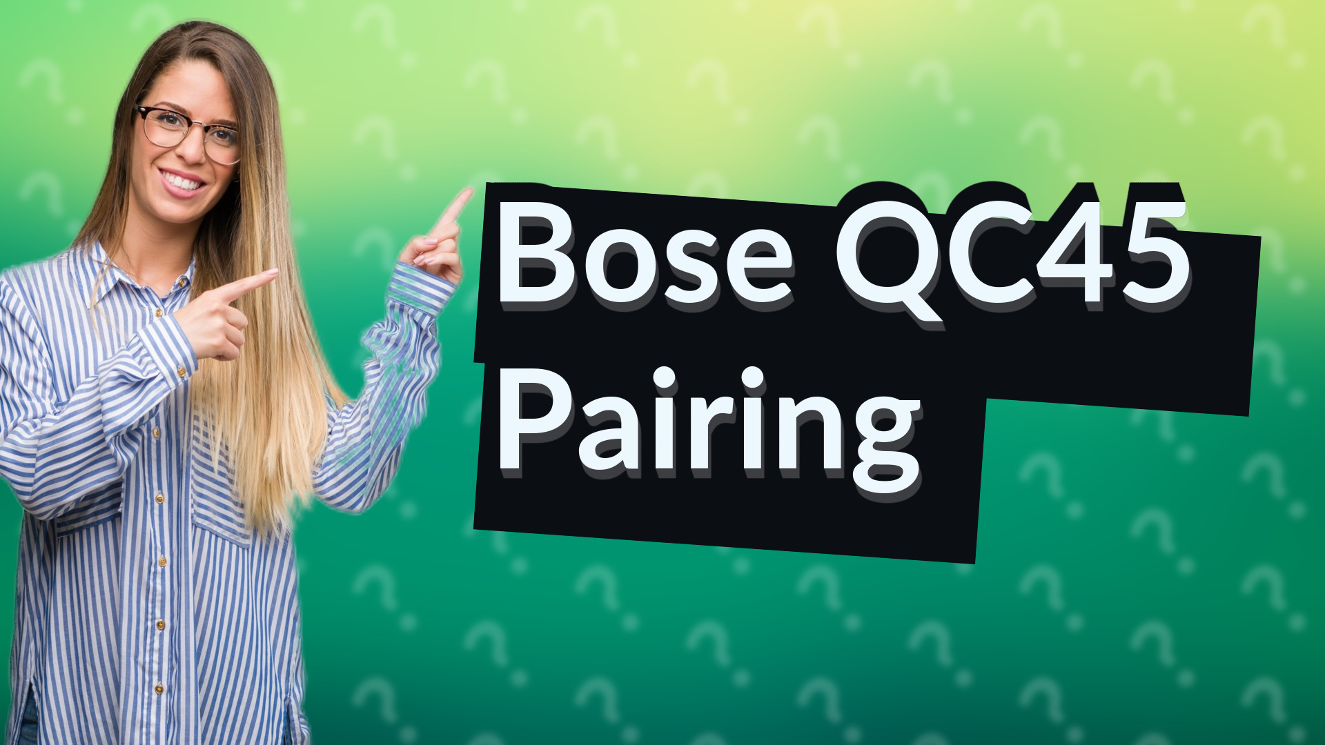 Bose QC45 Pairing