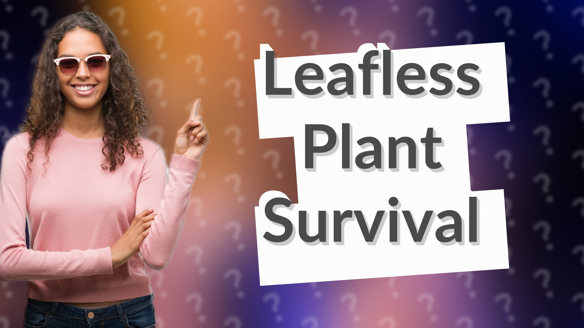 Leafless Plant Survival
