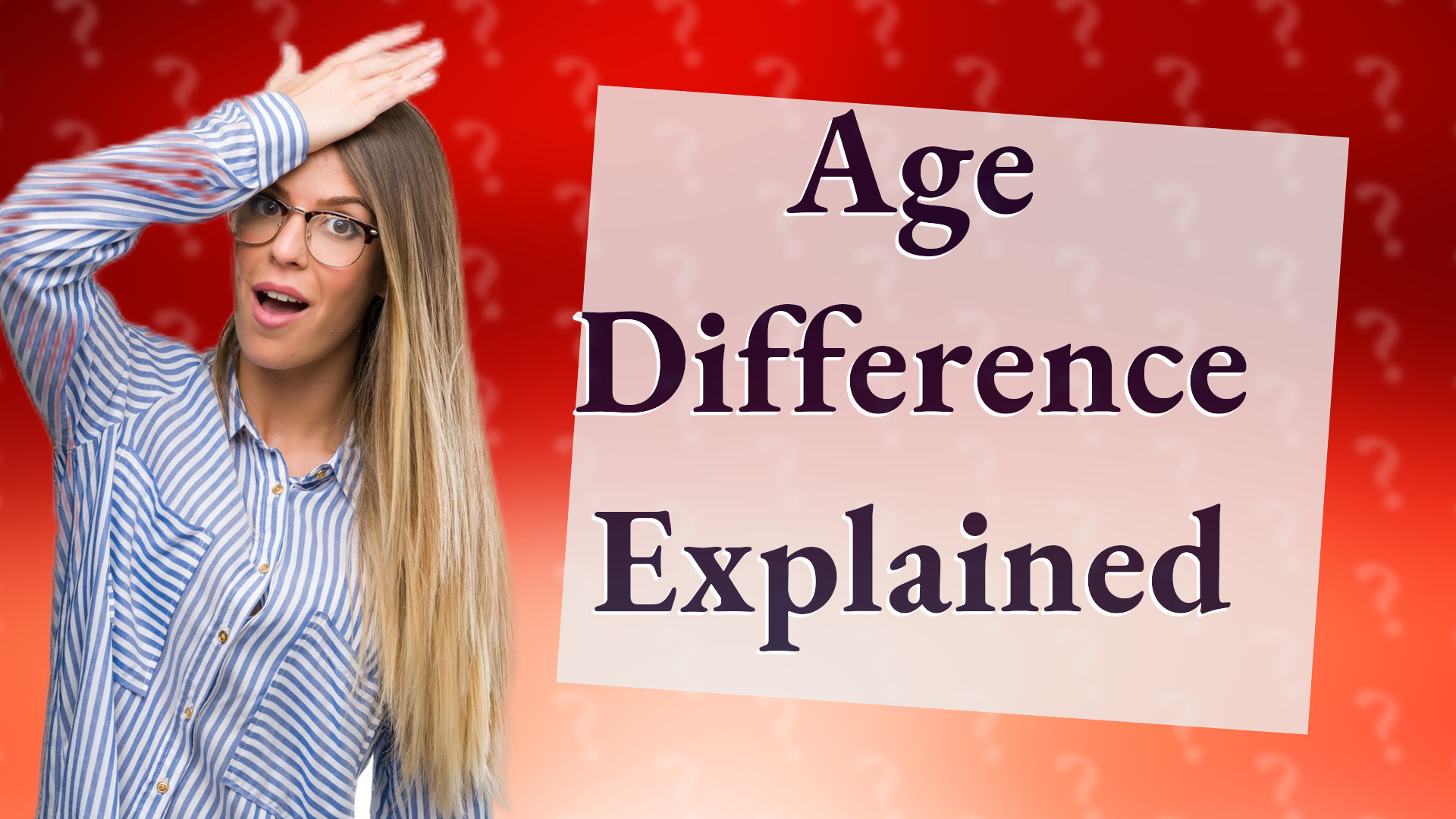 Age Difference Explained