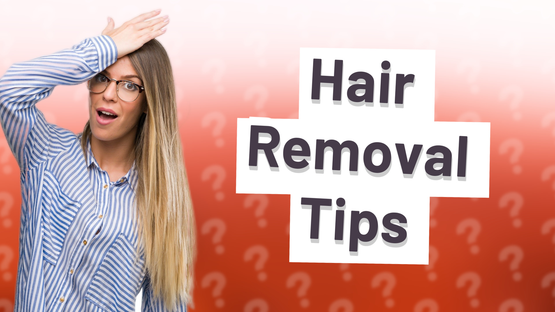 Hair Removal Tips