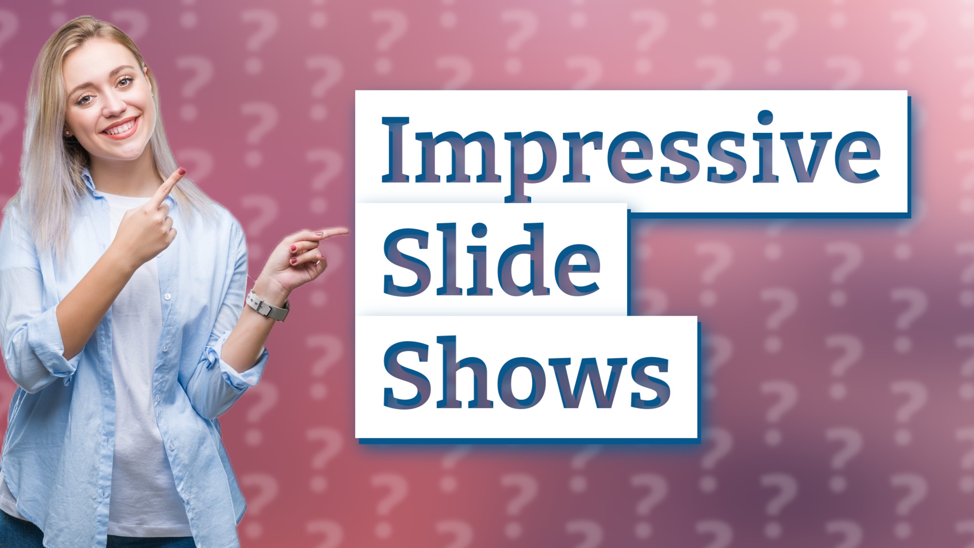 Impressive Slide Shows