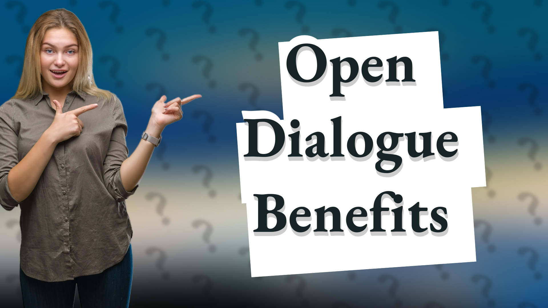 Open Dialogue Benefits