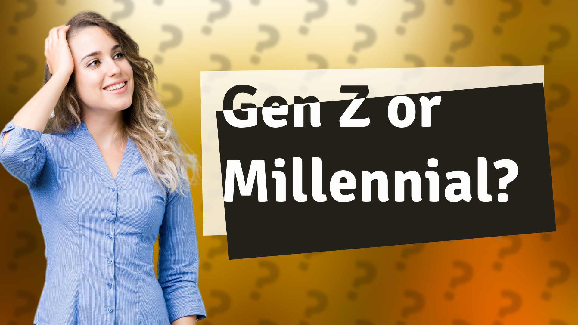 Gen Z or Millennial?