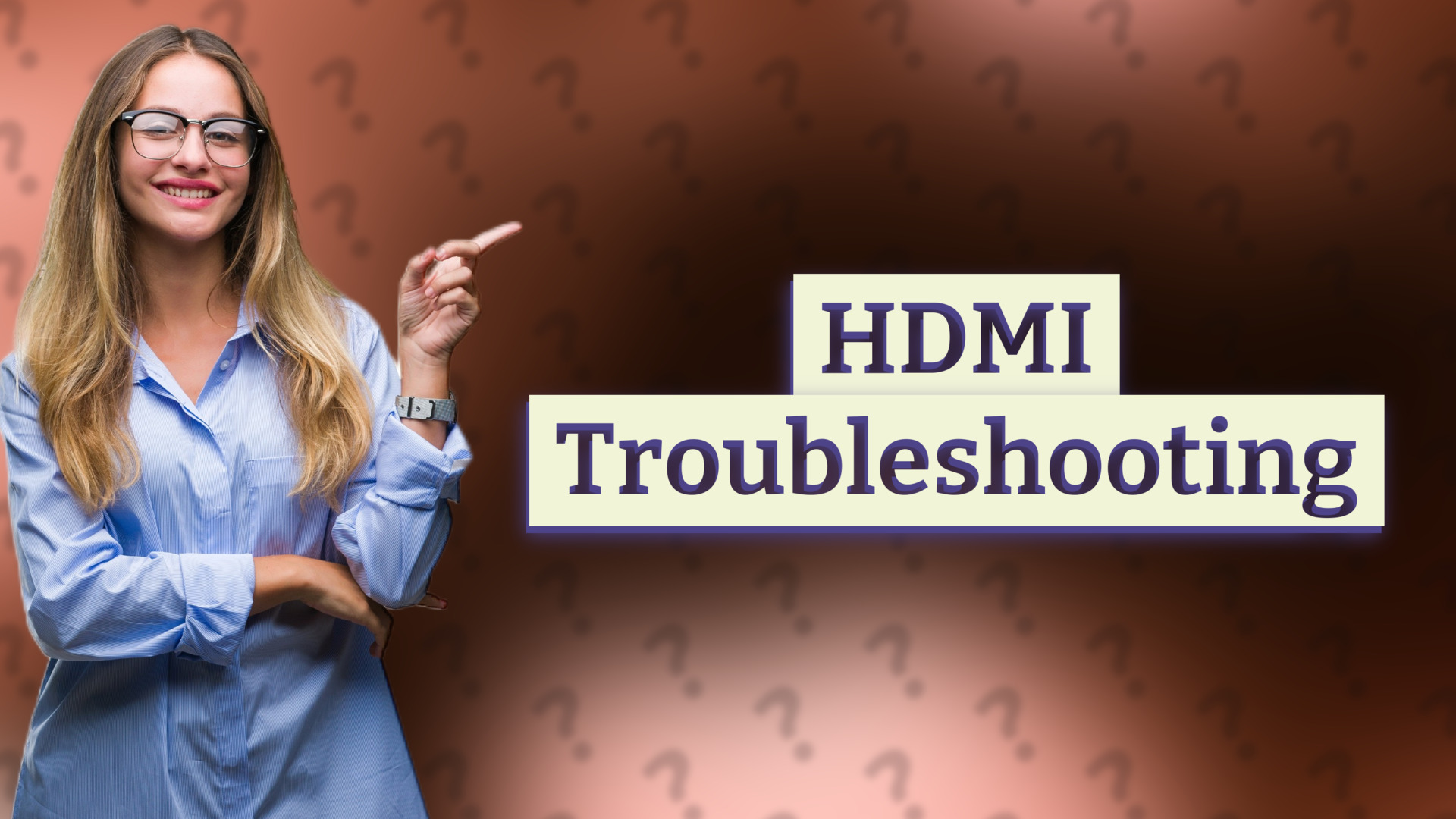 HDMI Troubleshooting
