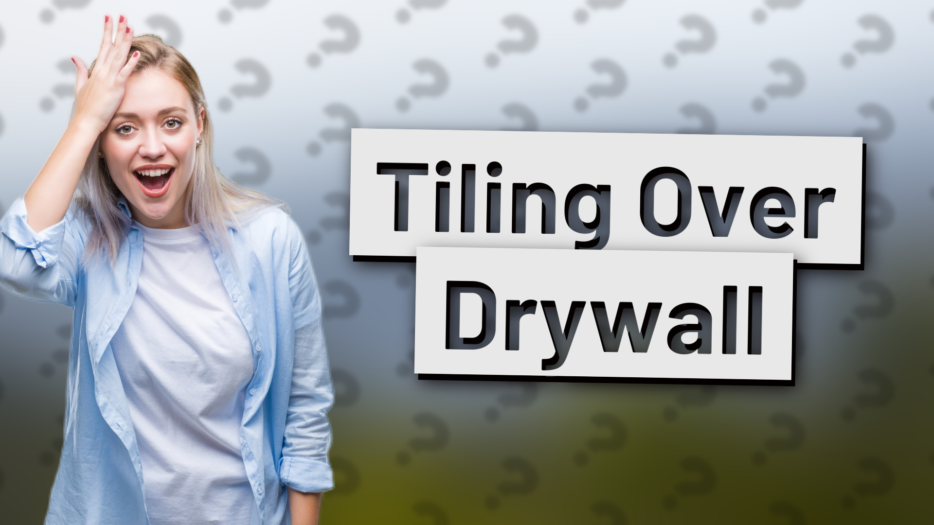 Tiling Over Drywall