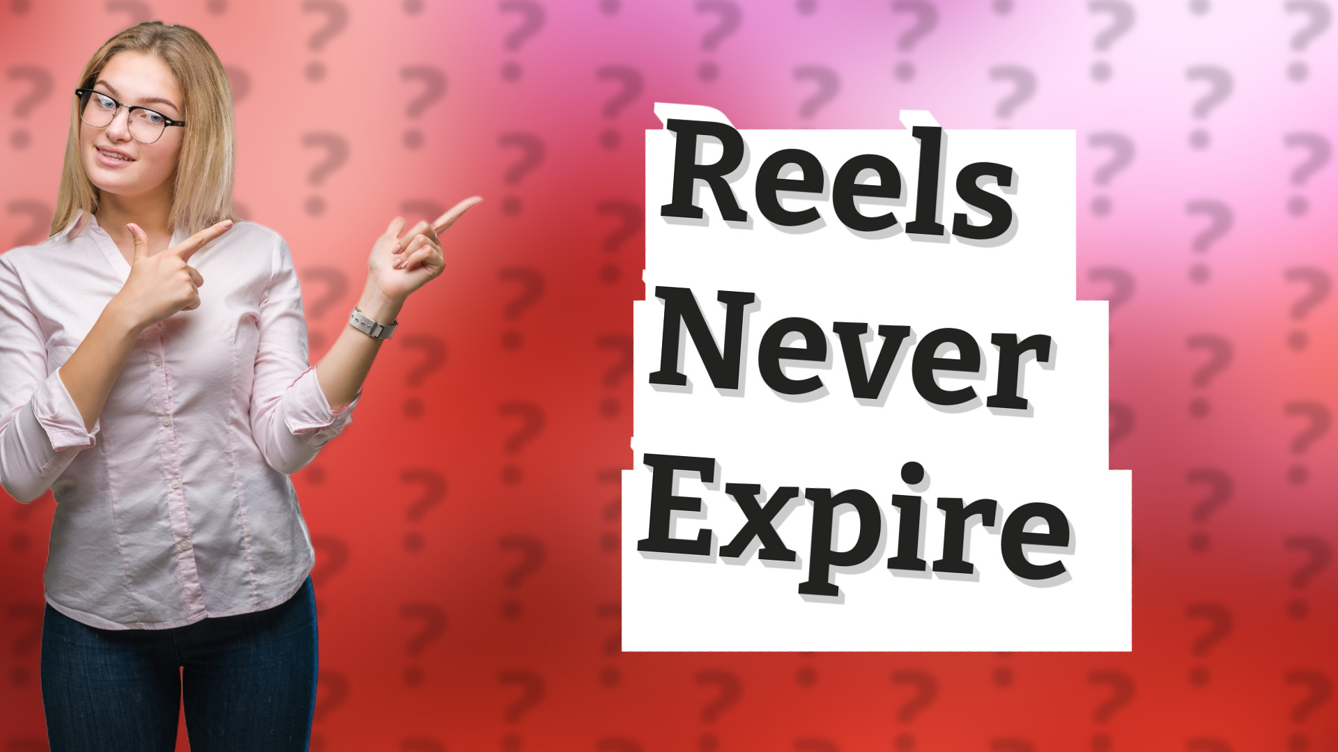 Reels Never Expire