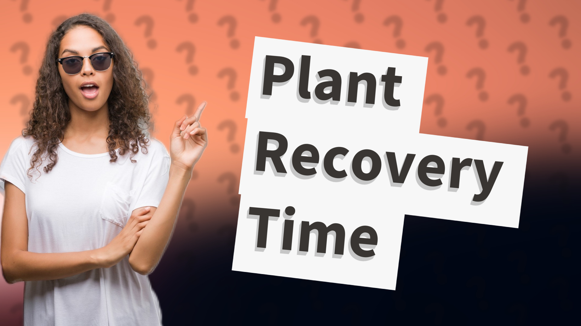 Plant Recovery Time