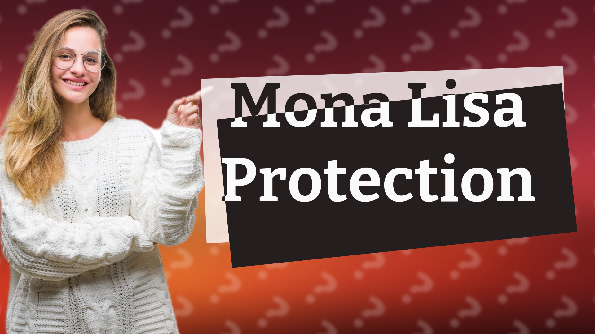Mona Lisa Protection