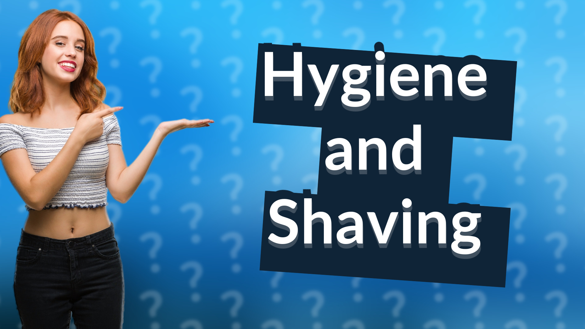 Hygiene and Shaving