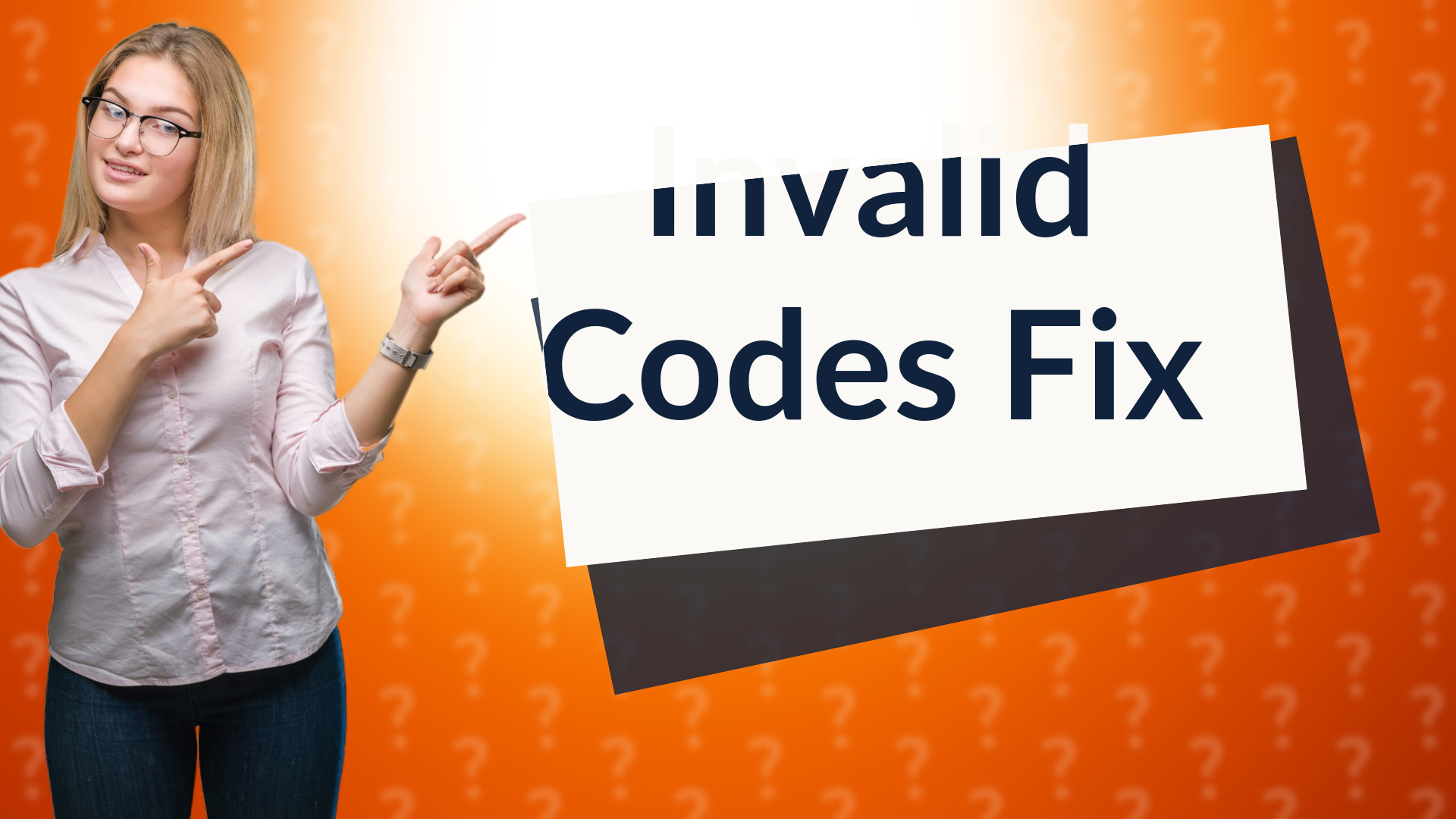 Invalid Codes Fix