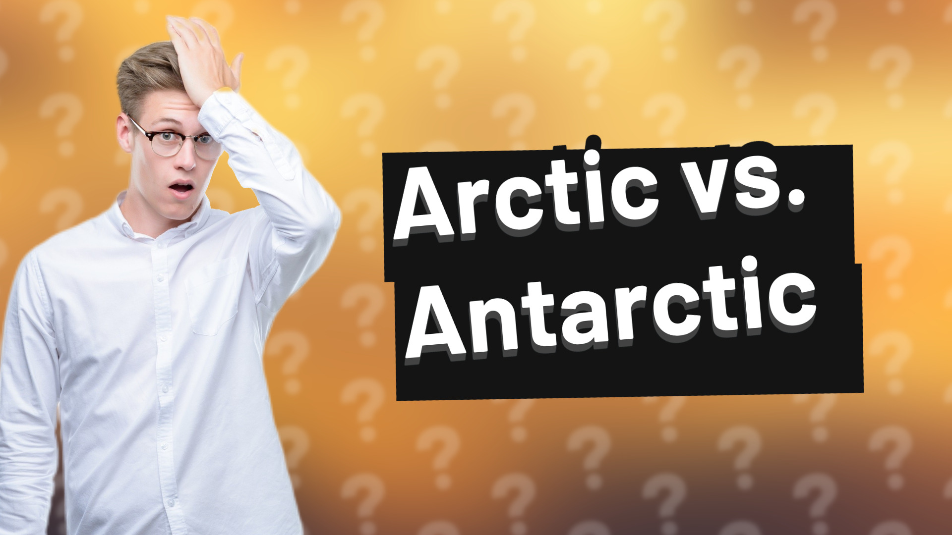 Arctic vs. Antarctic