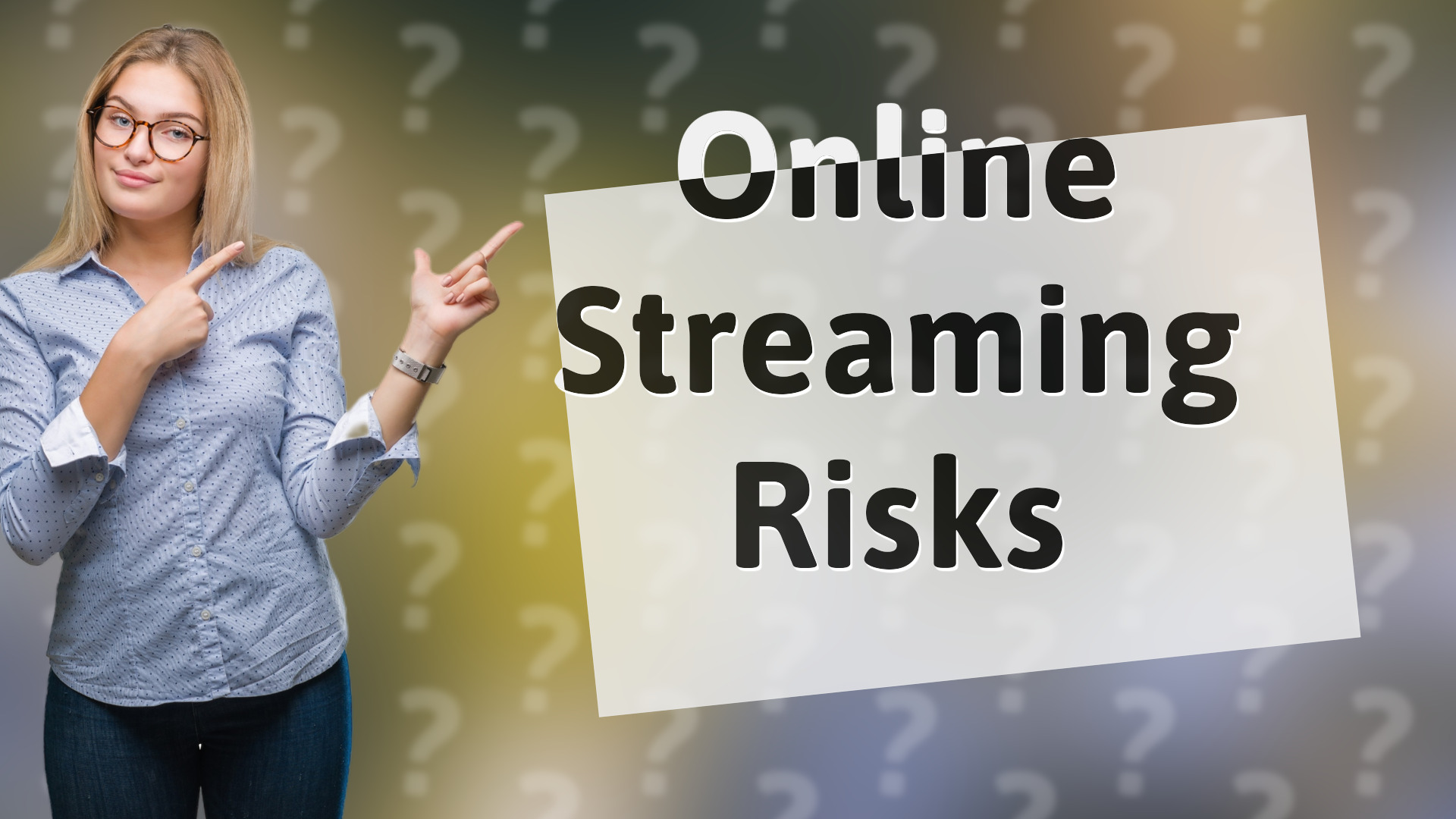 Online Streaming Risks
