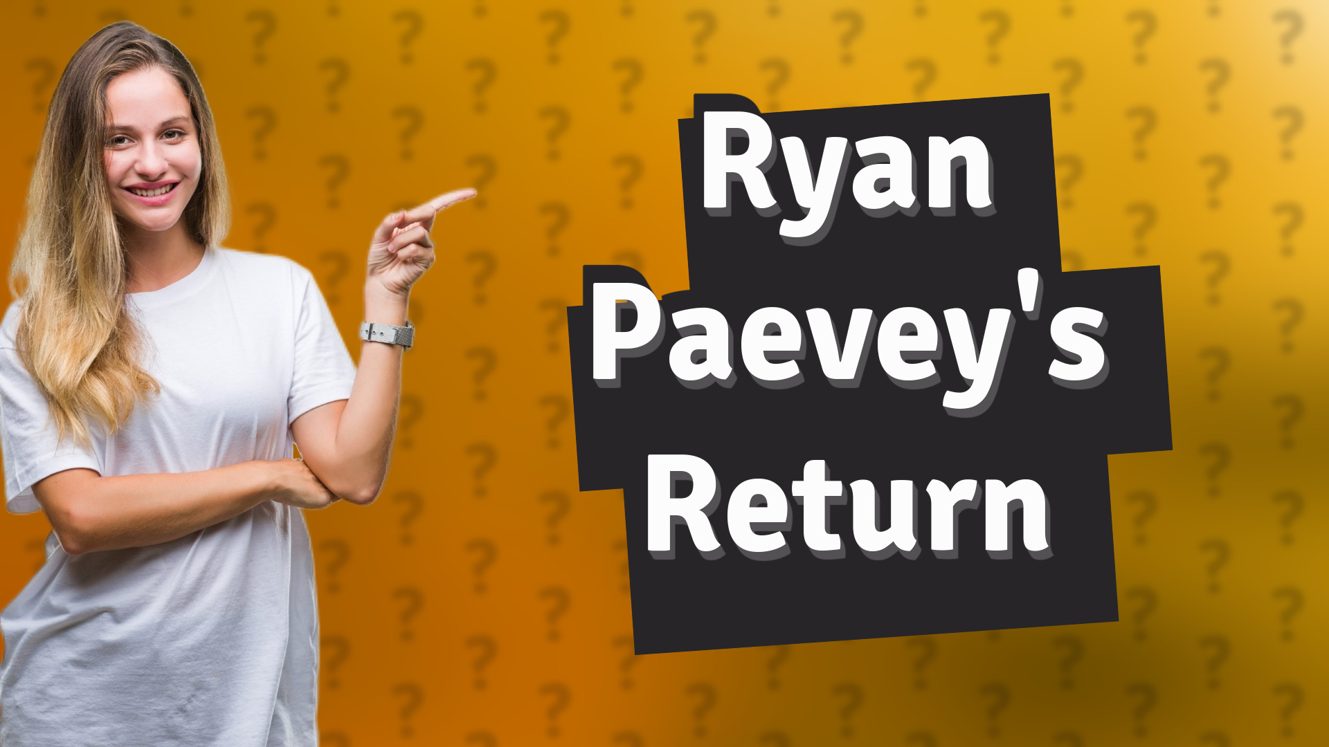 Ryan Paevey's Return