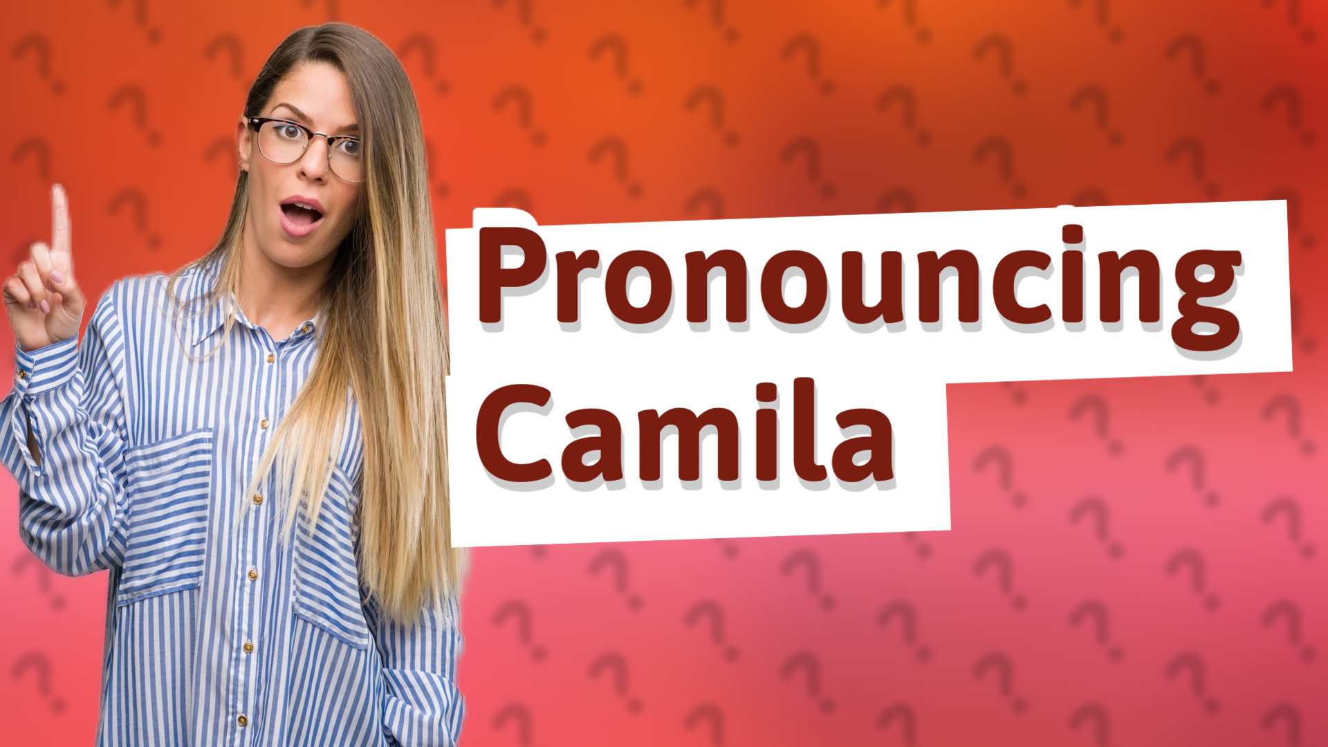 Pronouncing Camila