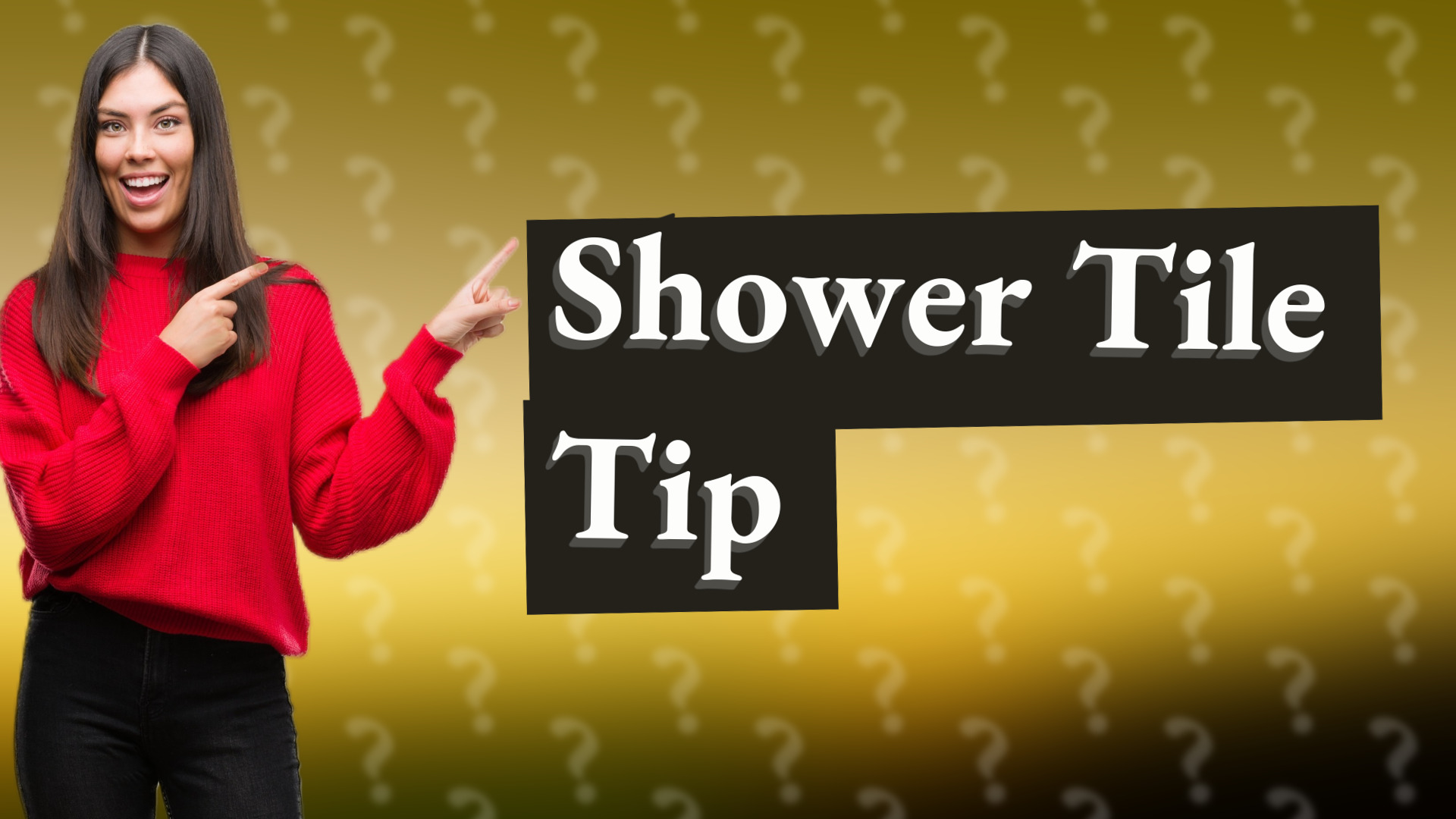 Shower Tile Tip