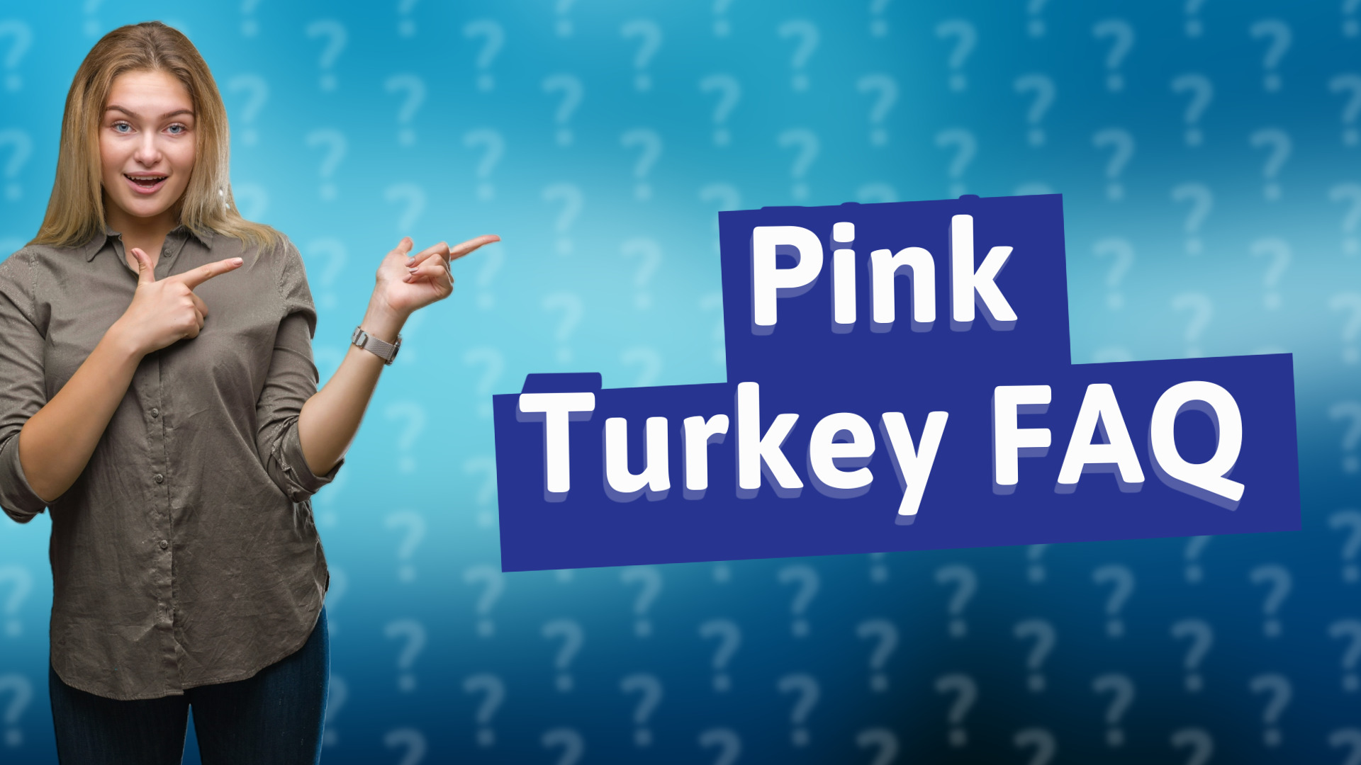 Pink Turkey FAQ