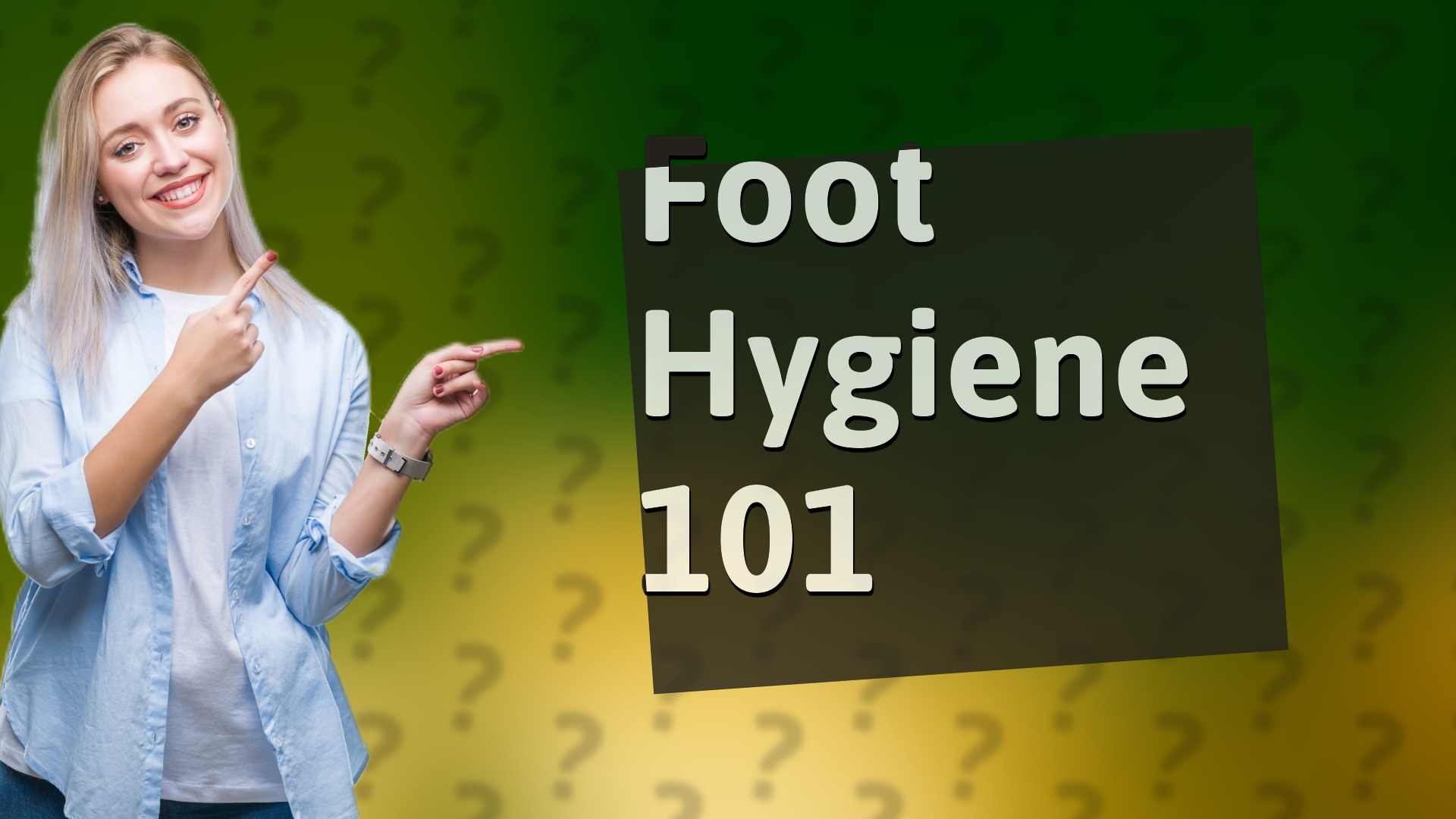Foot Hygiene 101