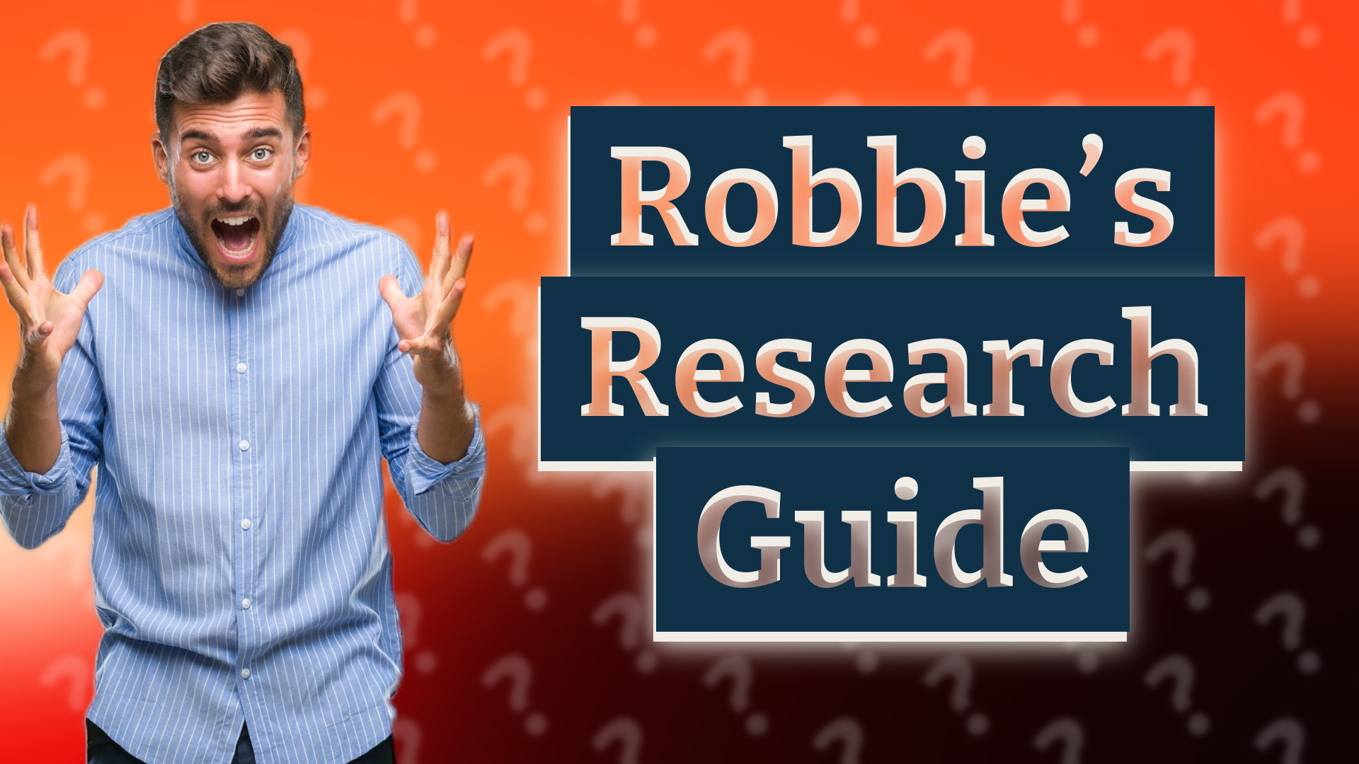 Robbie’s Research Guide