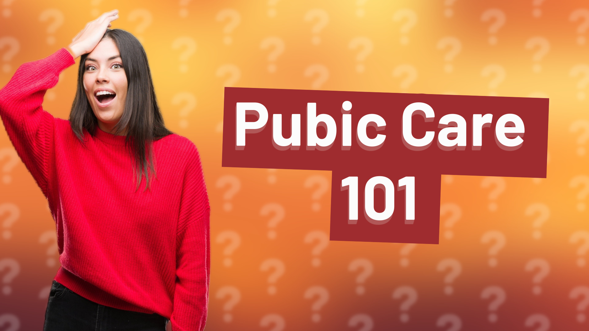 Pubic Care 101