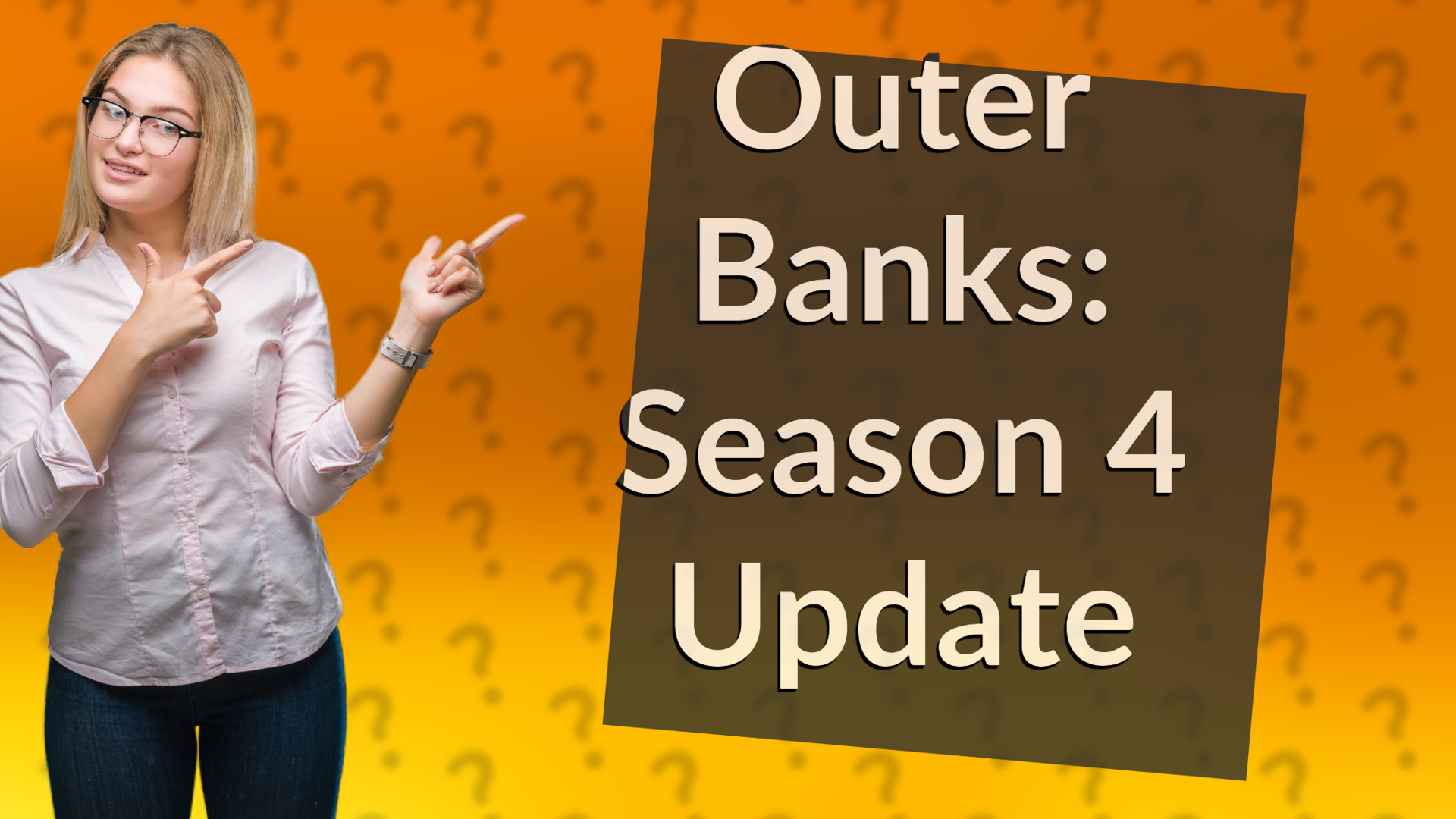 Outer Banks: Season 4 Update