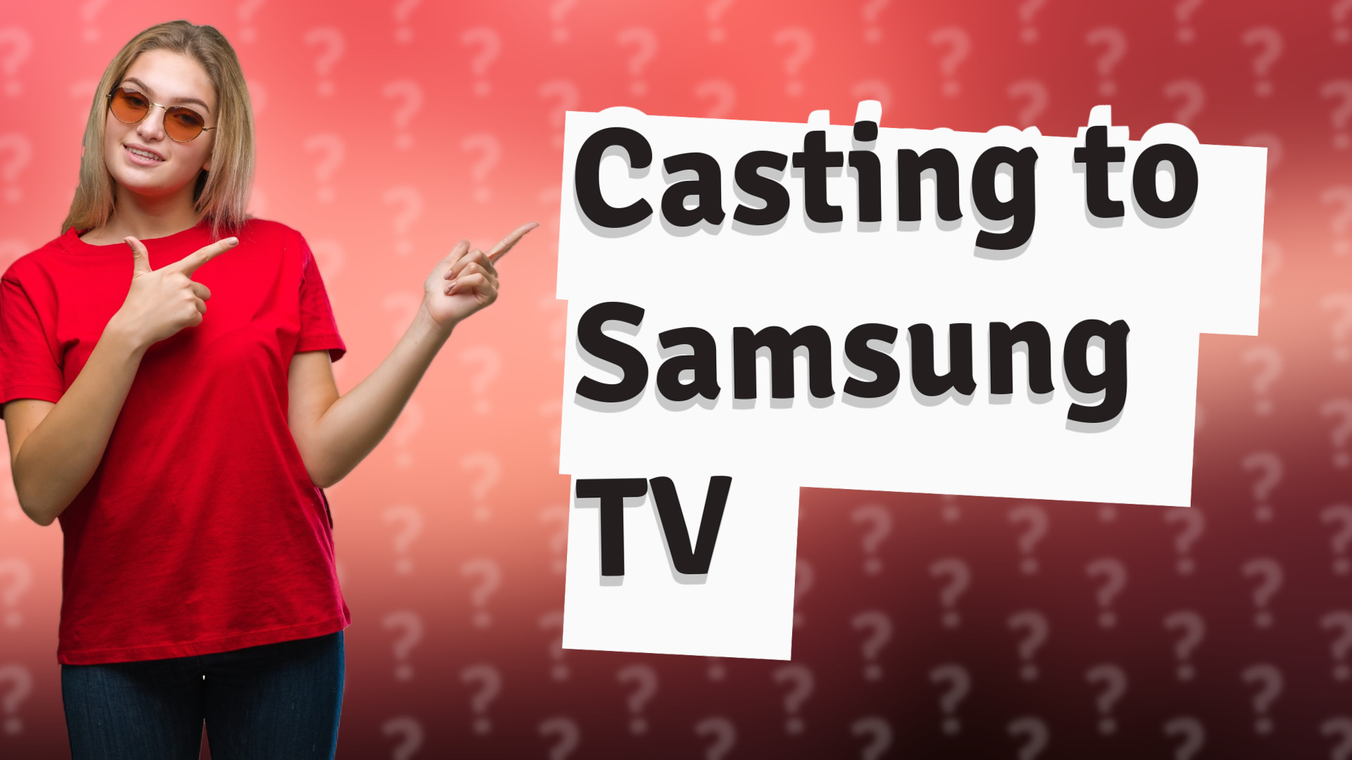 Casting to Samsung TV