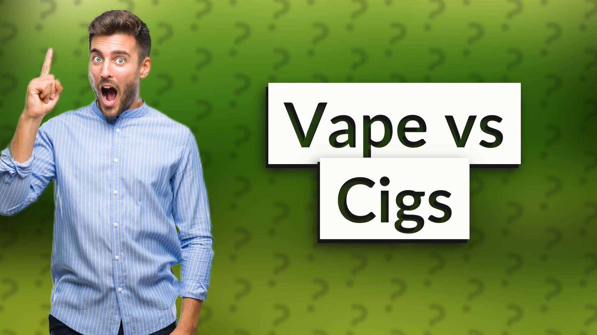 Vape vs Cigs