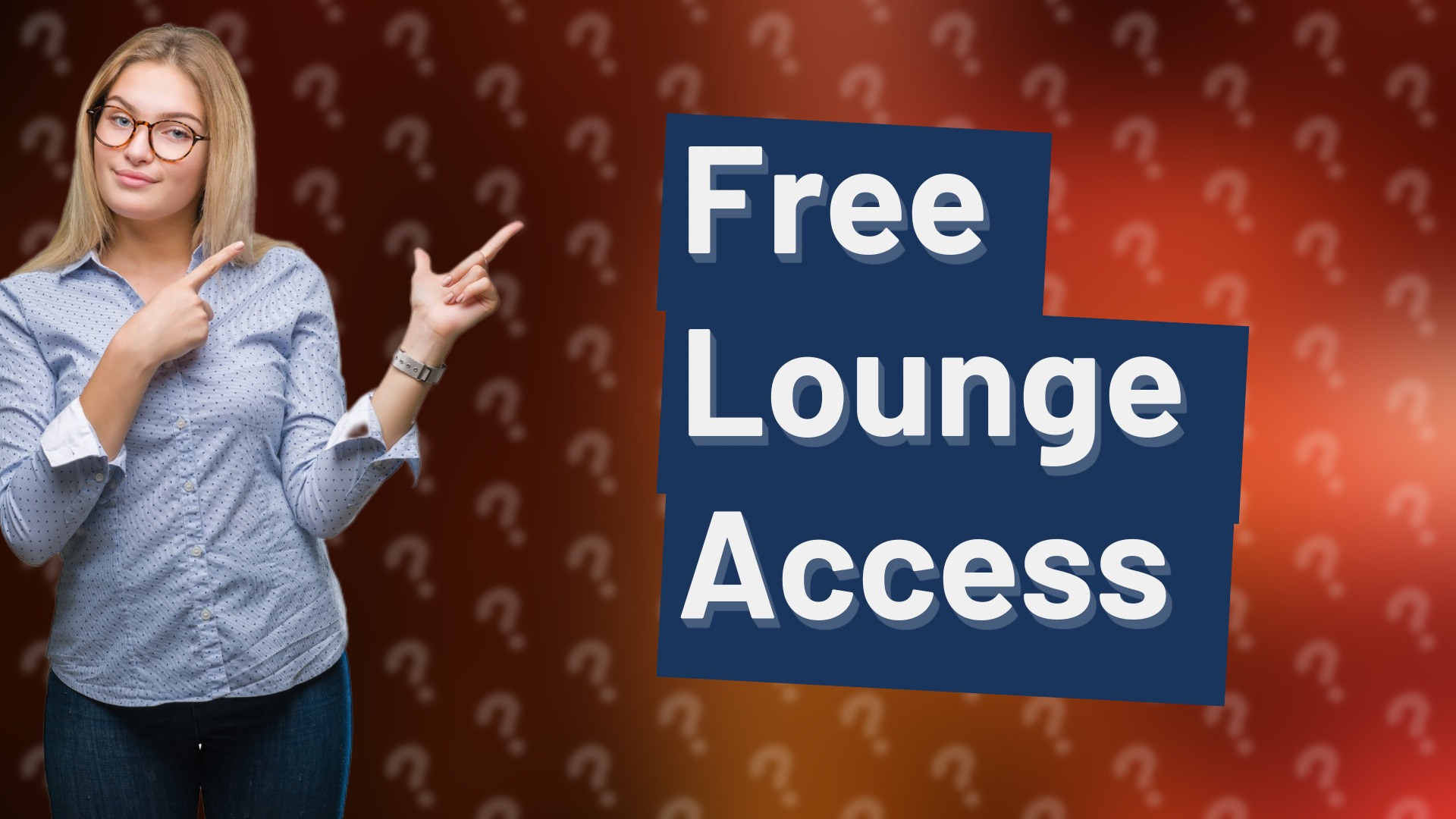 Free Lounge Access