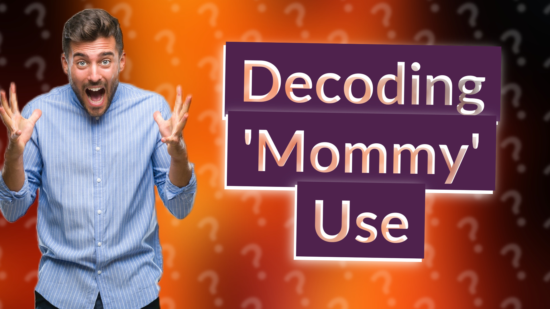 Decoding 'Mommy' Use