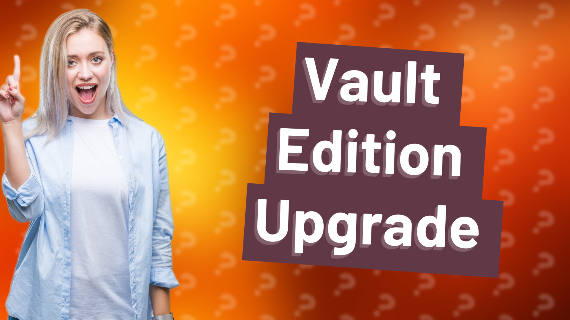 Vault Edition Upgrade