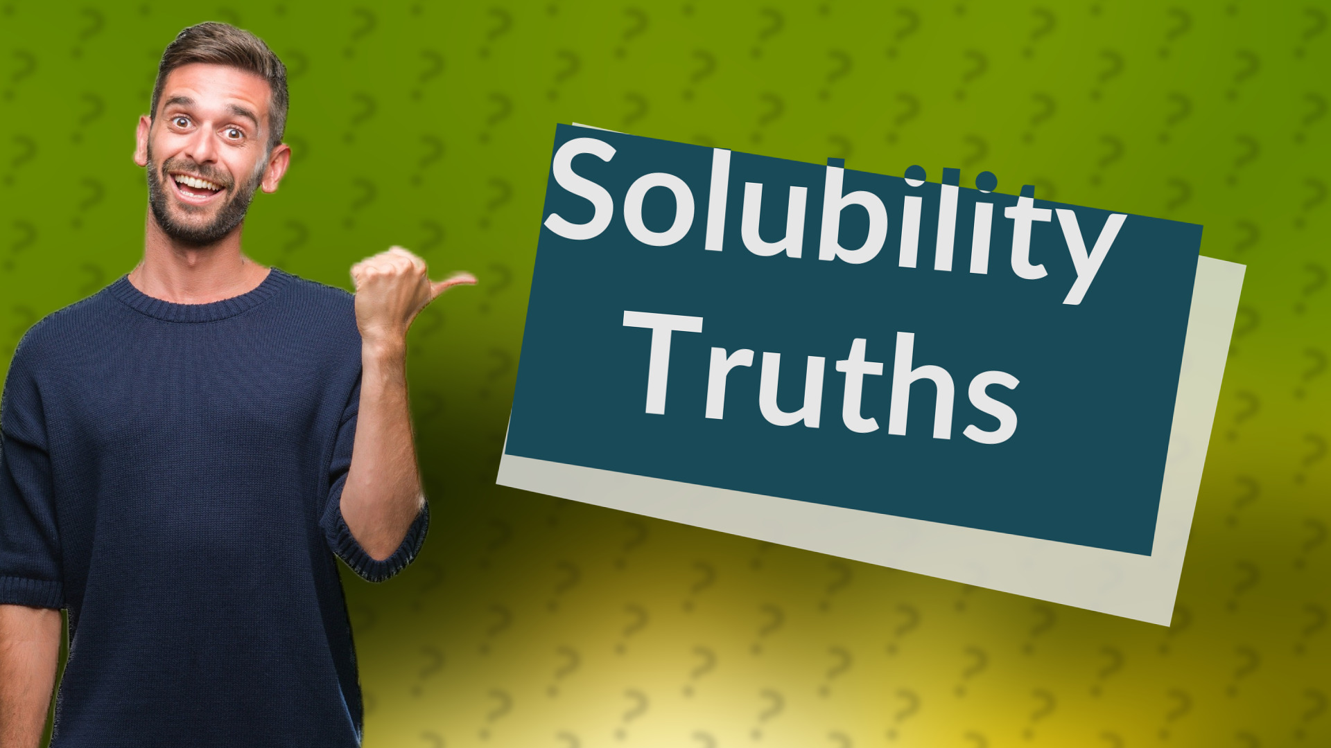 Solubility Truths