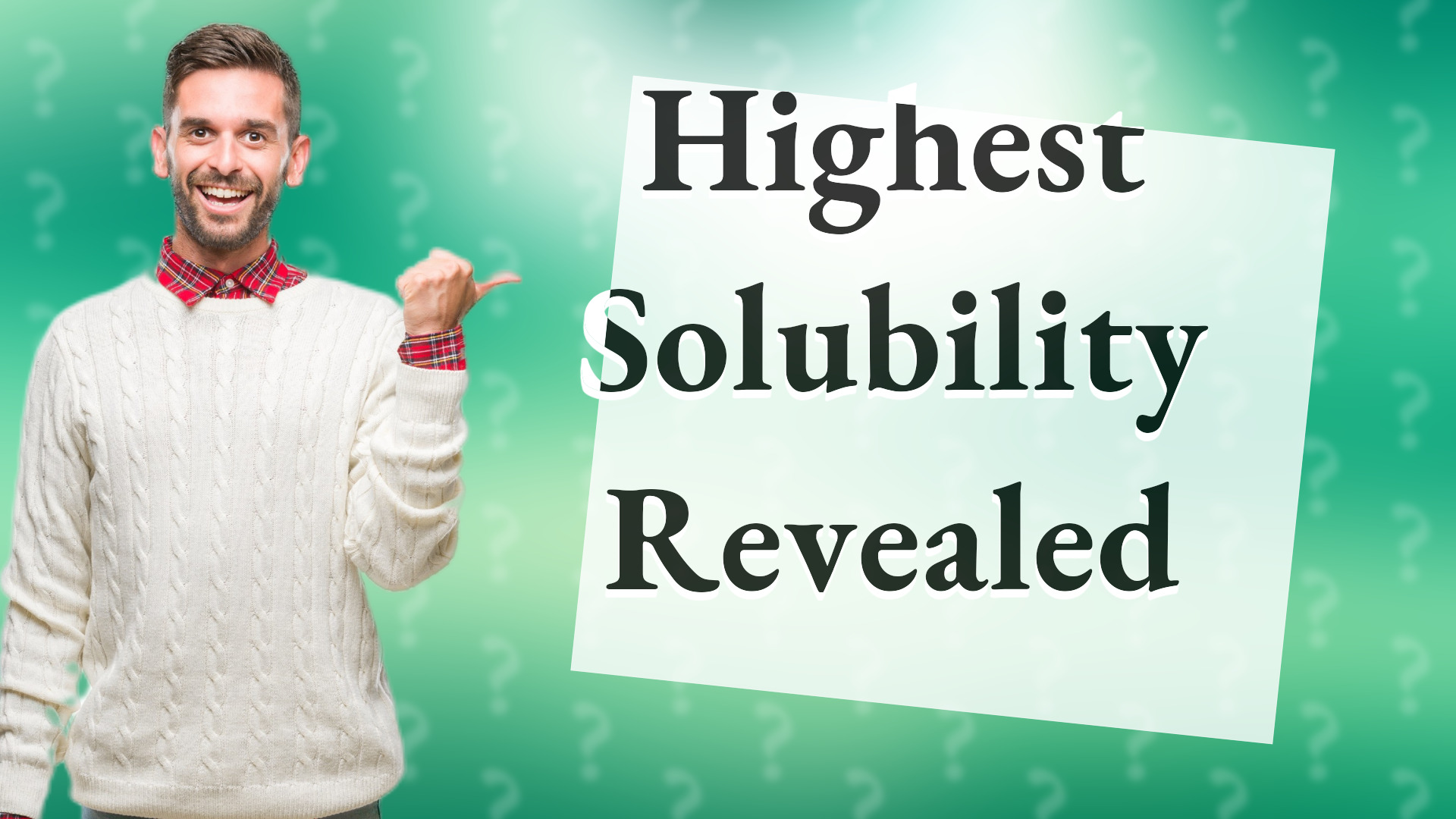 Highest Solubility Revealed