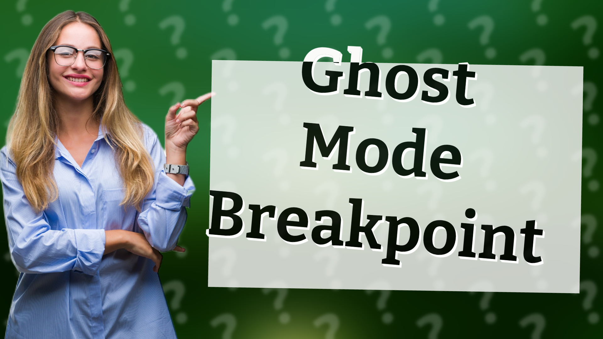 Ghost Mode Breakpoint