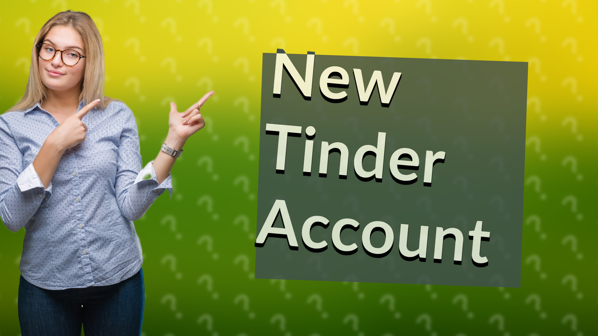 New Tinder Account