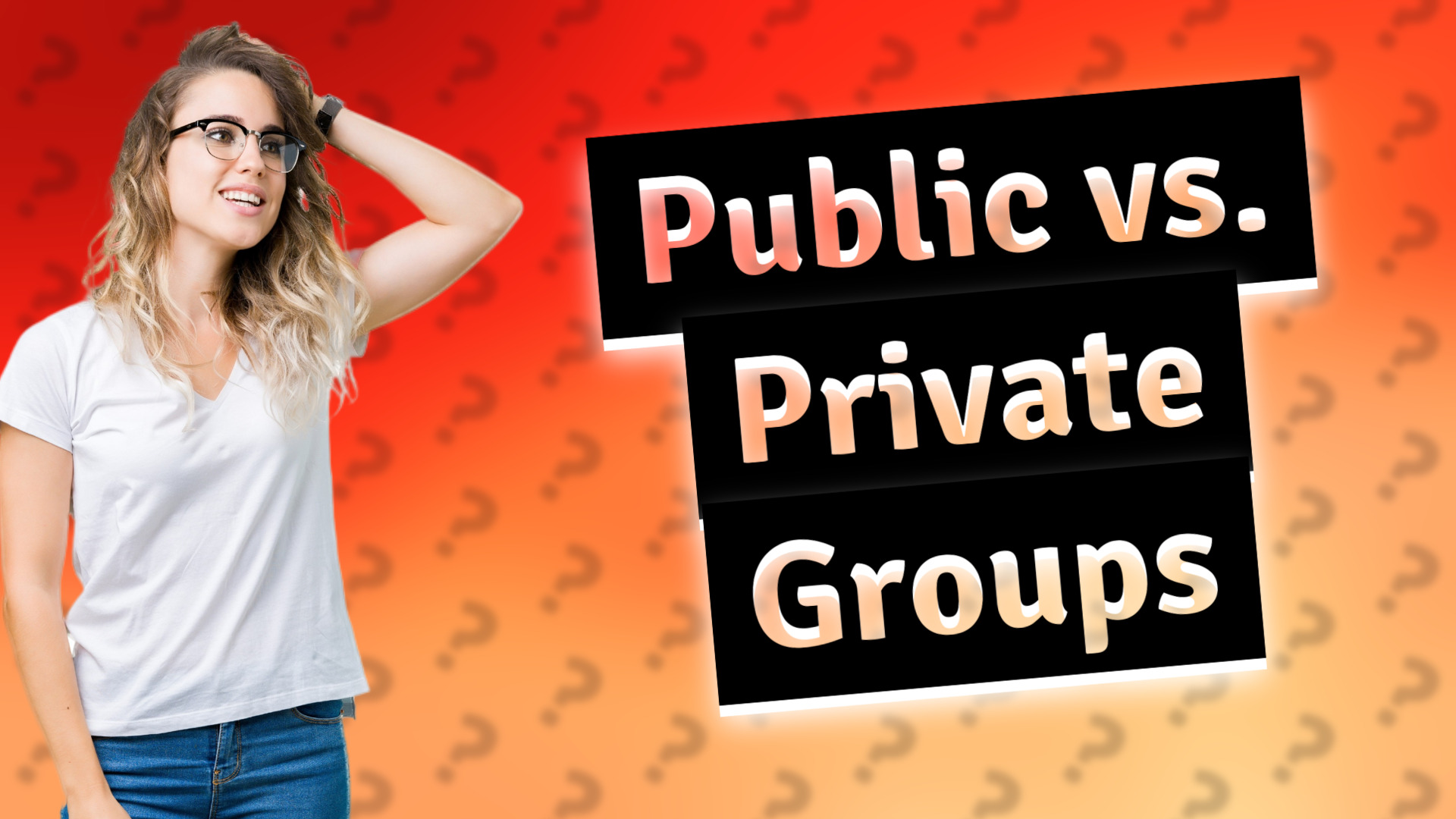 Public vs. Private Groups