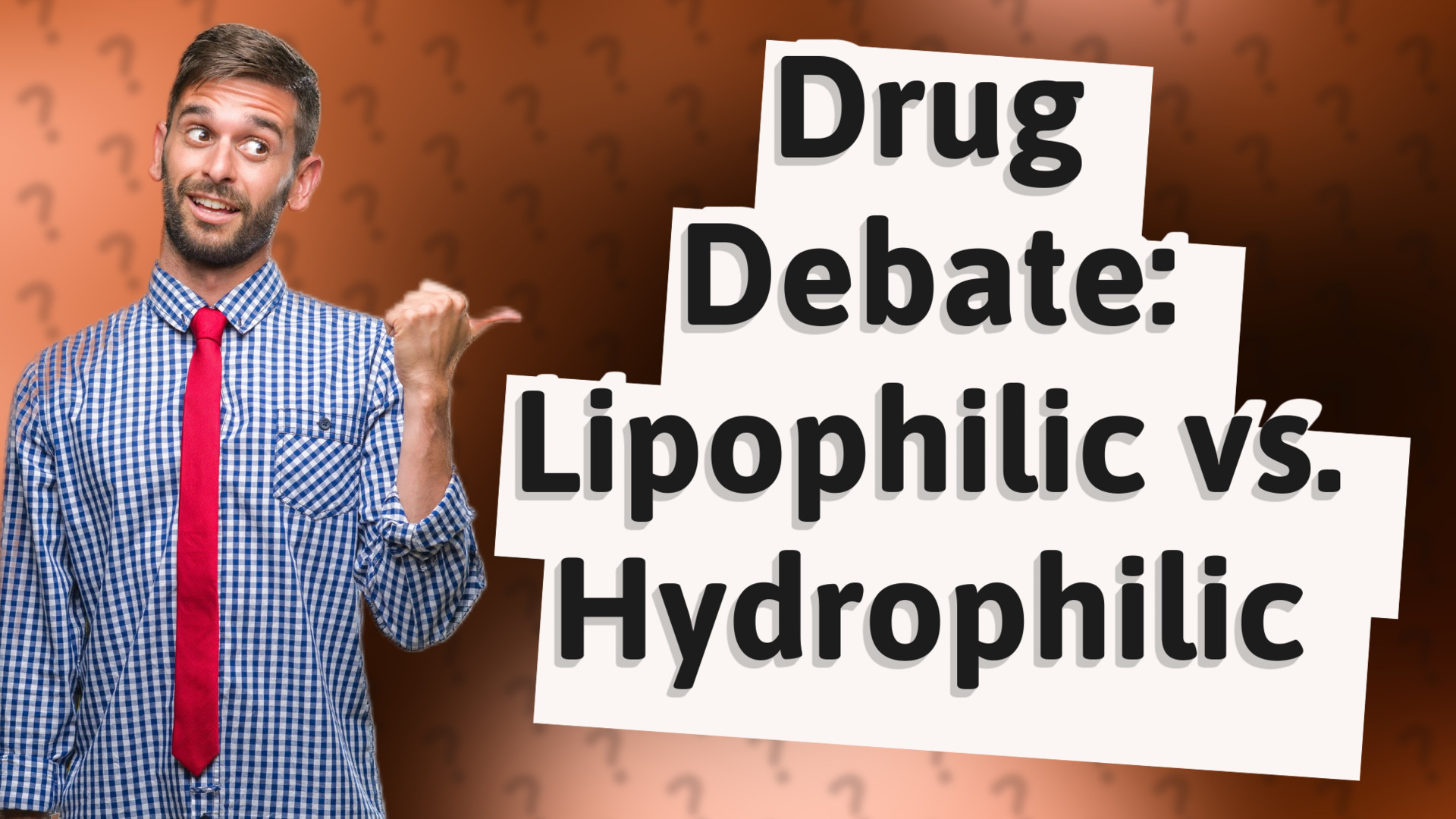 Drug Debate: Lipophilic vs. Hydrophilic