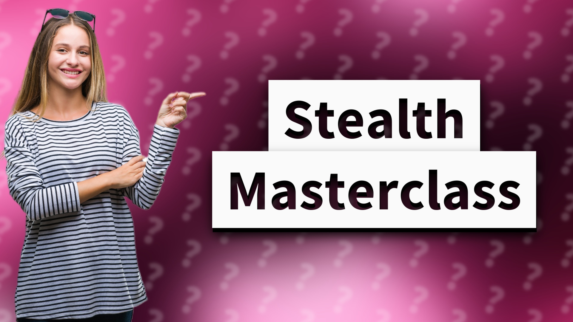 Stealth Masterclass