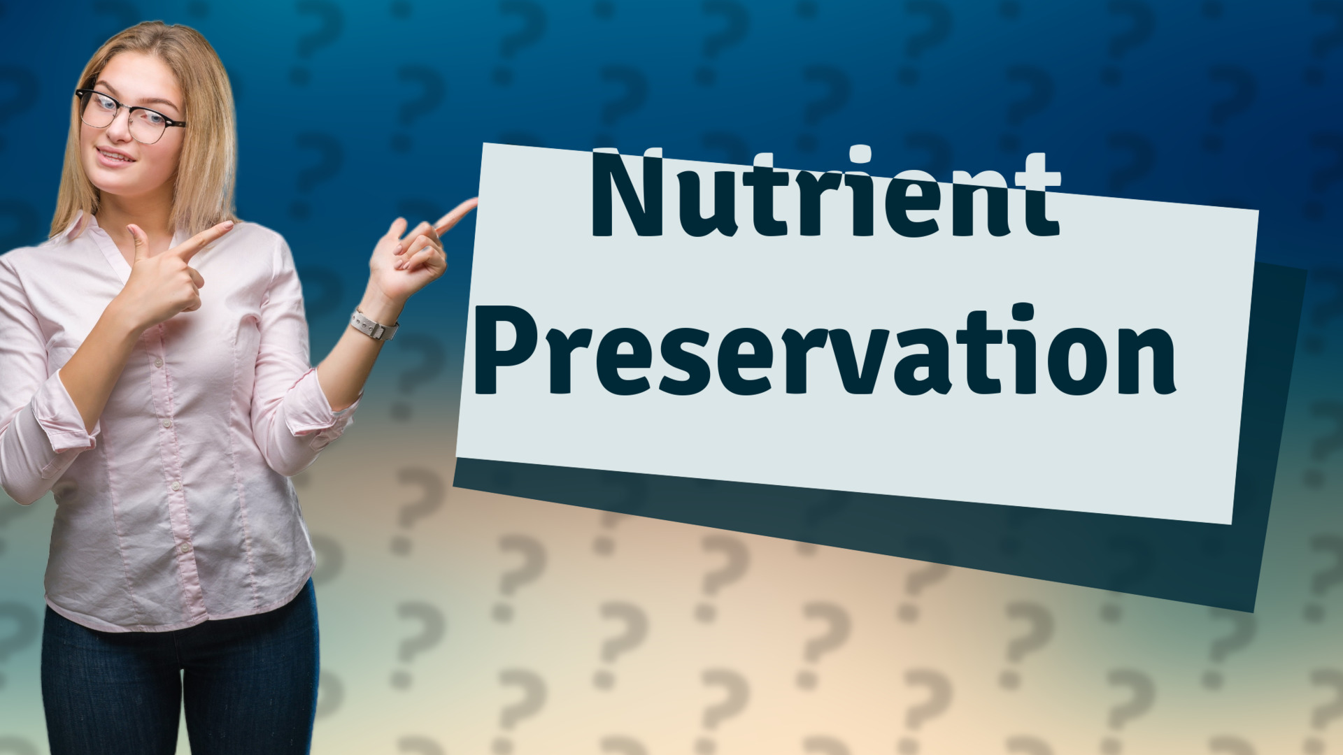 Nutrient Preservation