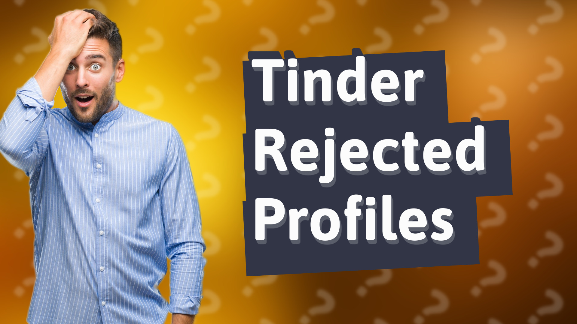Tinder Rejected Profiles