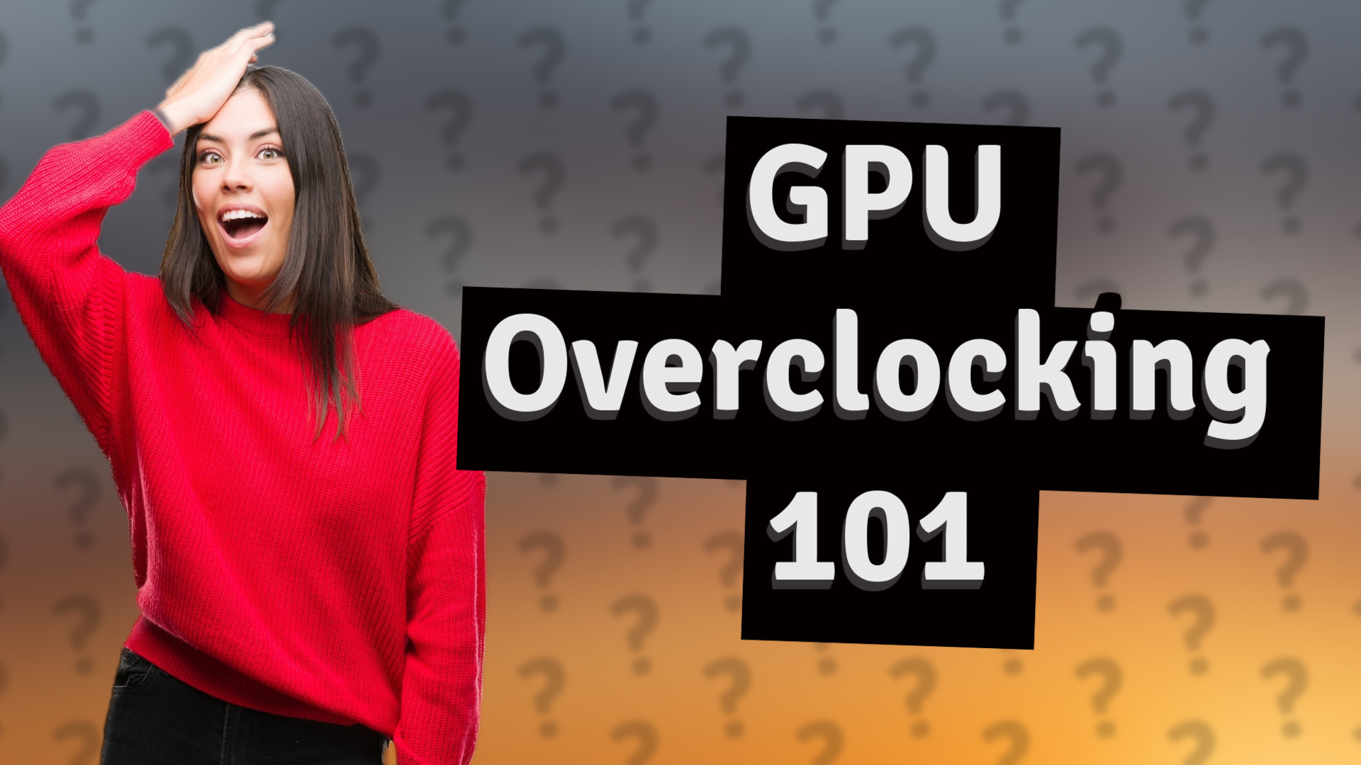 GPU Overclocking 101