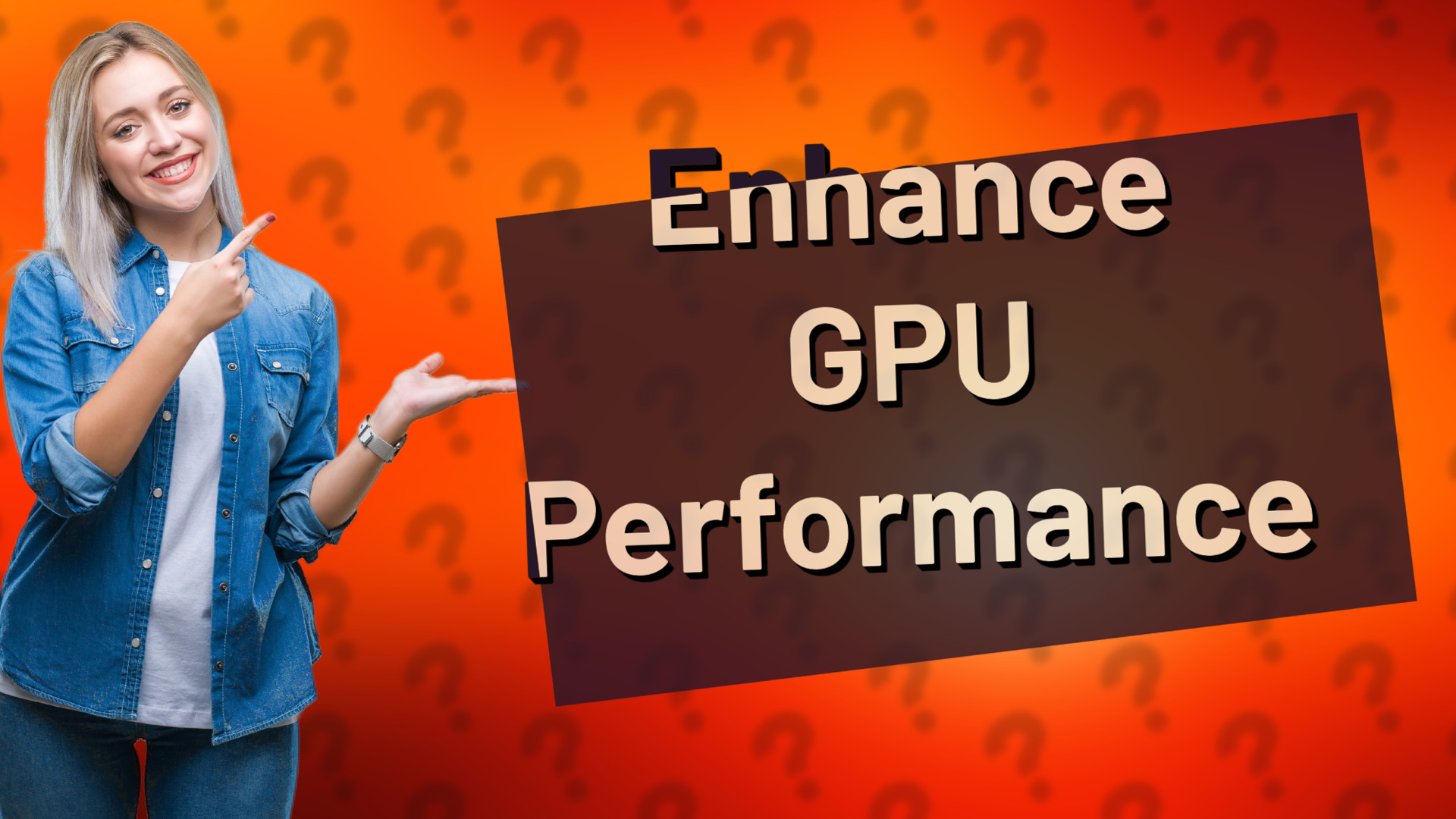 Enhance GPU Performance