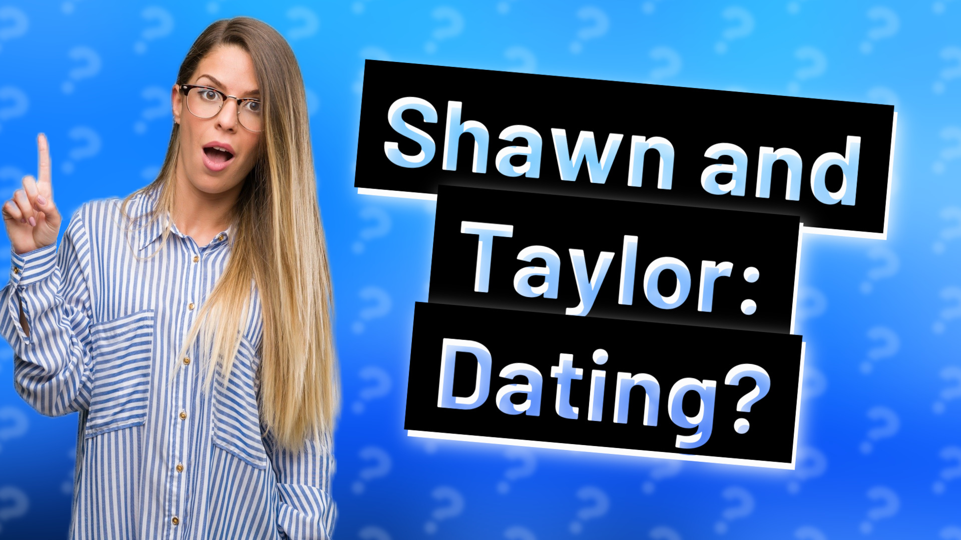 Shawn and Taylor: Dating?