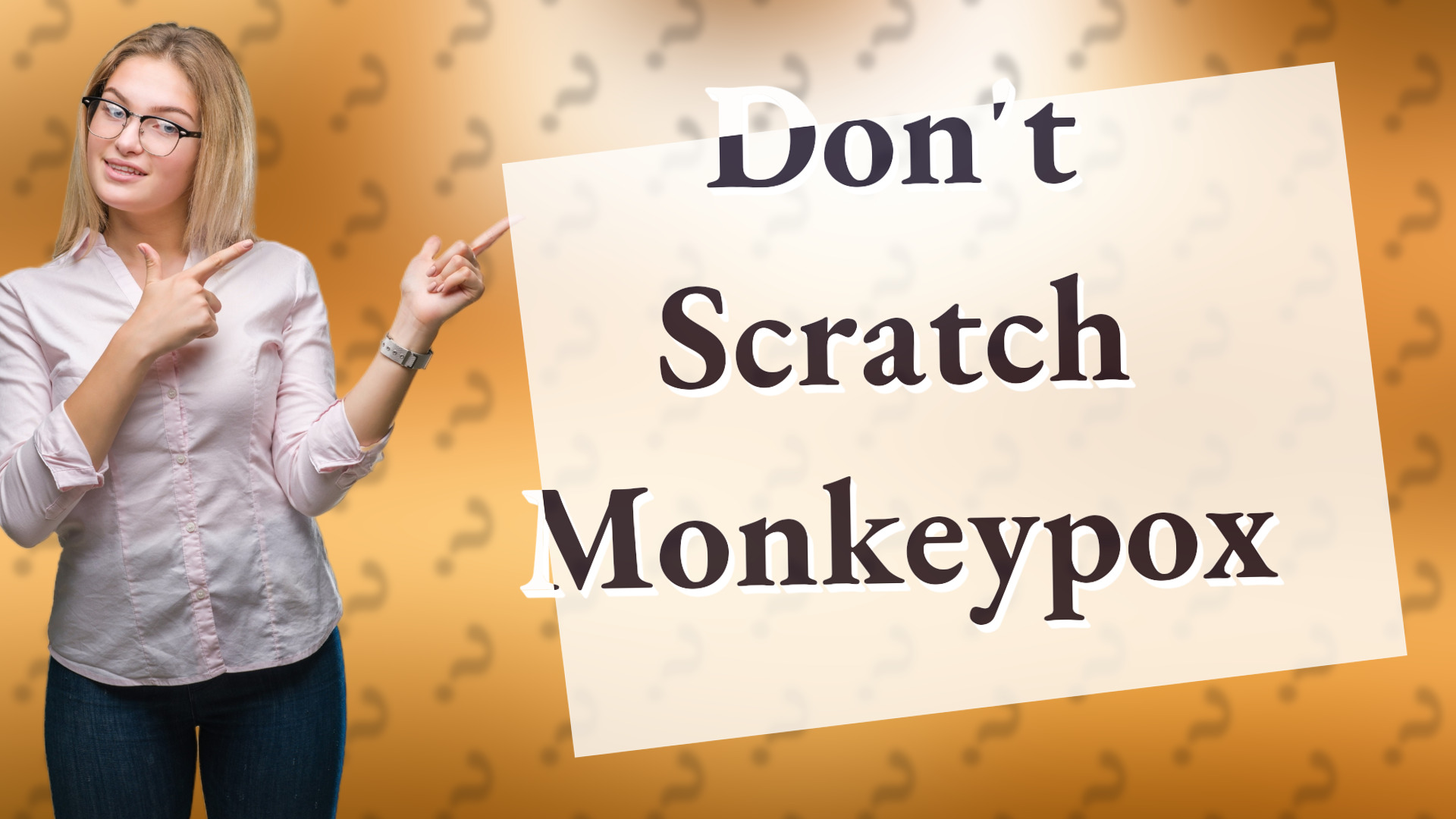 Don't Scratch Monkeypox