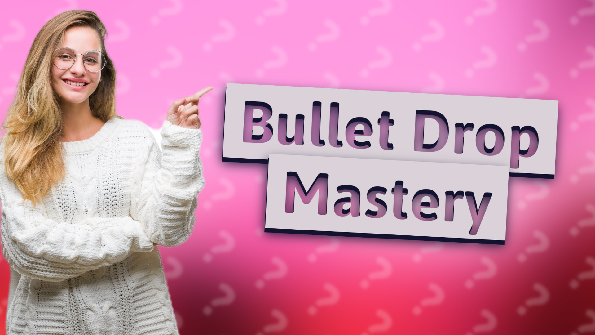 Bullet Drop Mastery