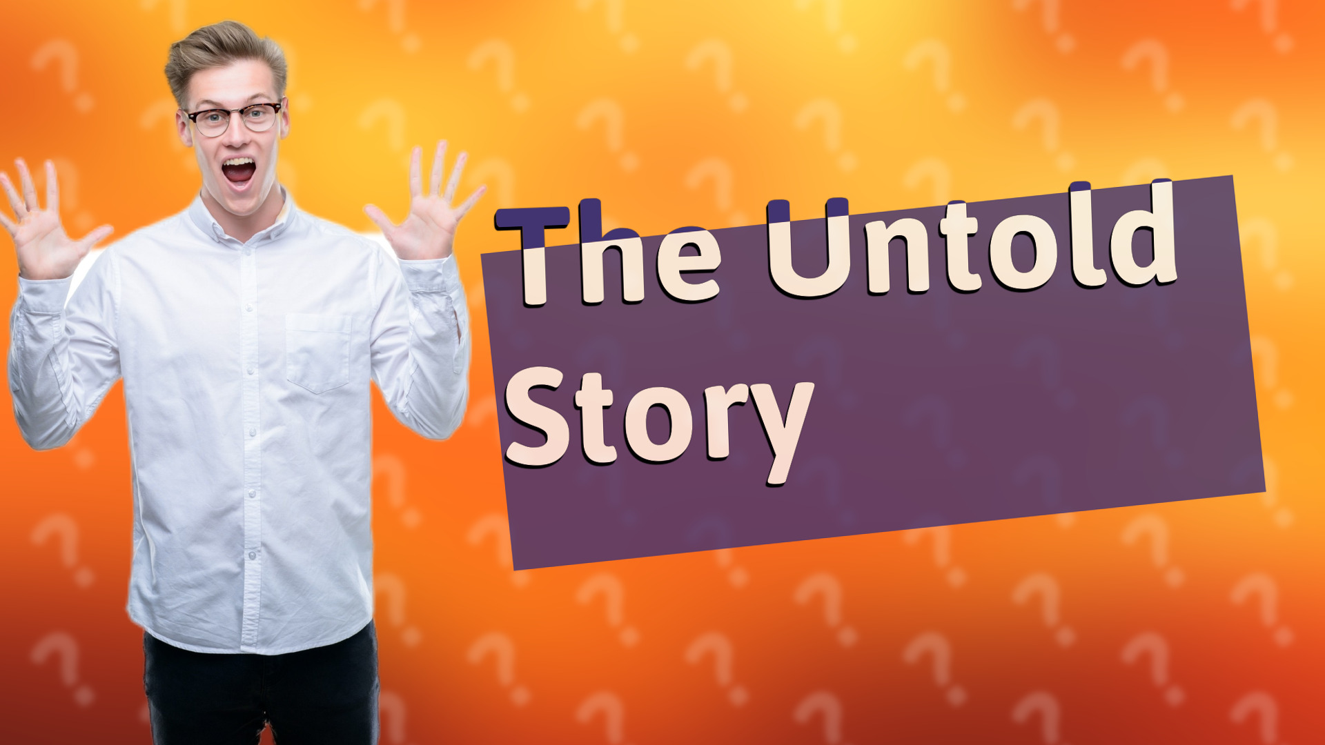 The Untold Story